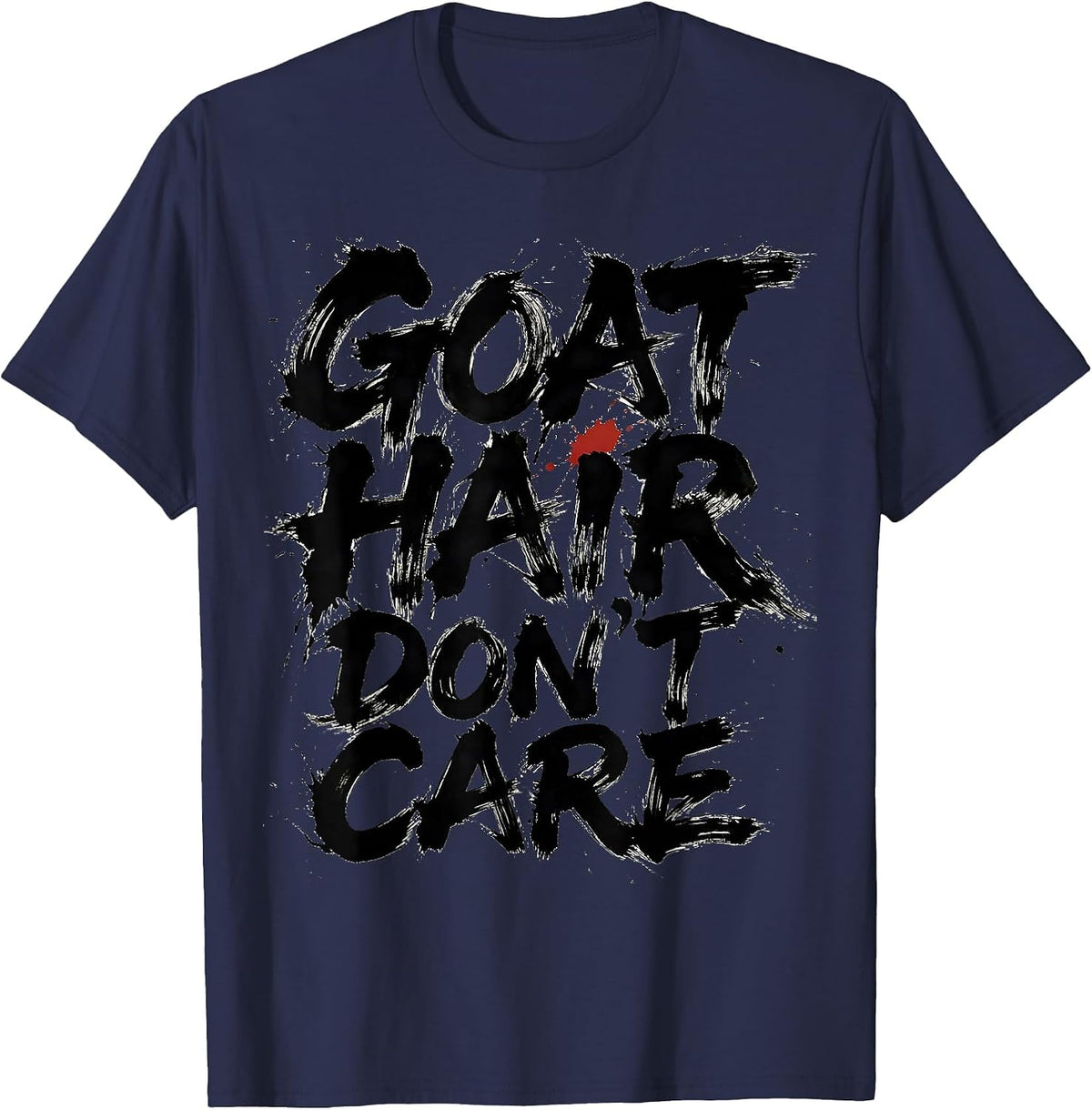 Goat Hair Don't Care Funny Goat Lover Design T-Shirt - Navy Blue