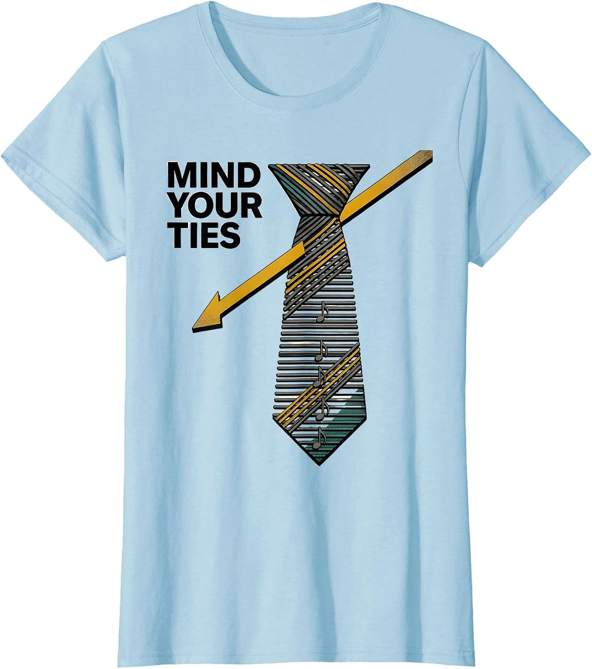 Women's Mind Your Ties Midcentury Modern Music Teacher Gift Humor T-Shirt - Baby Blue