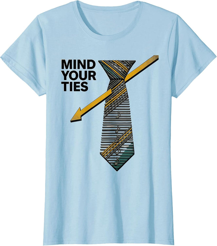 Women's Mind Your Ties Midcentury Modern Music Teacher Gift Humor T-Shirt - Baby Blue