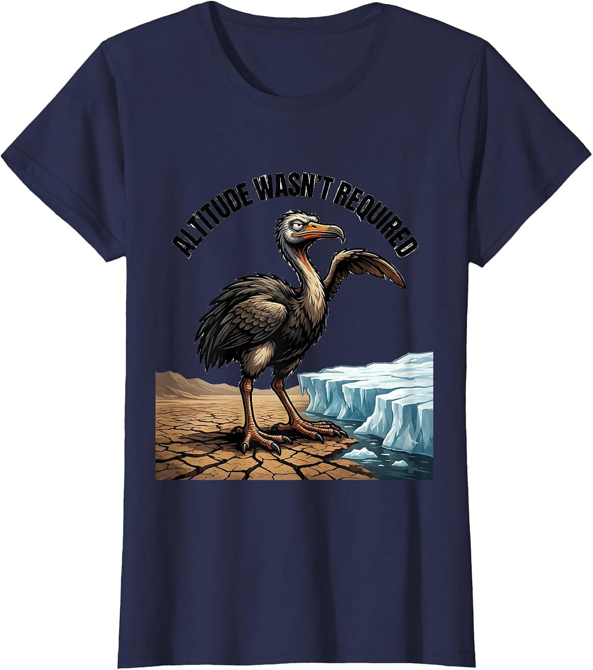 Women's Altitude Wasn't Required Funny Flightless Bird Meme Humor T-Shirt - Navy Blue