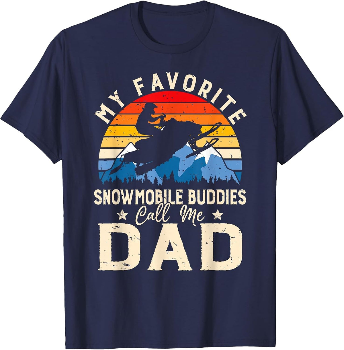 My Favorite Snowmobile Buddies Call Me Dad Daddy Fathers Day T-Shirt - Navy Blue