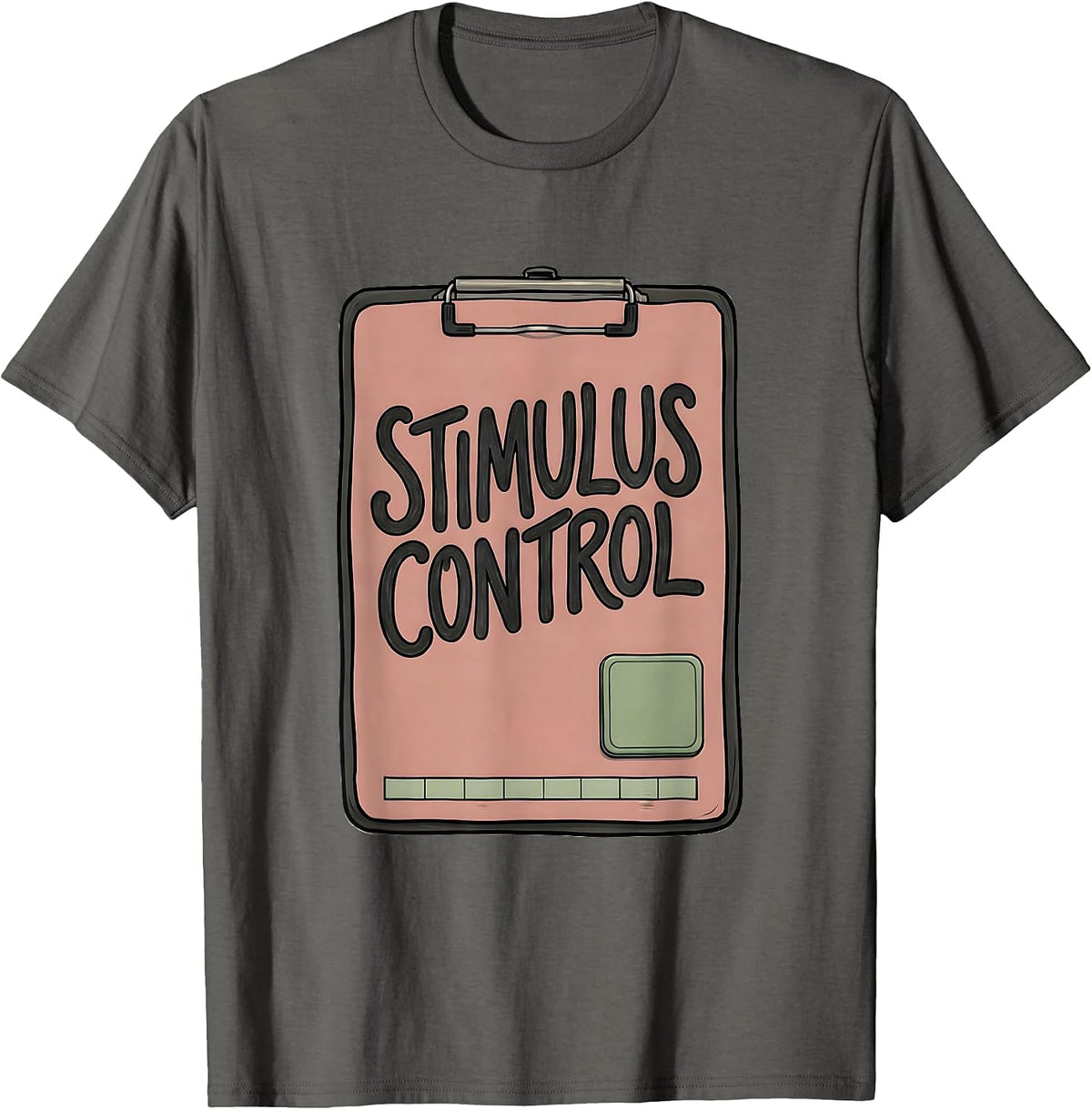 Stimulus Control ABA Therapist Behavior Analyst RBT T-Shirt - Asphalt Grey
