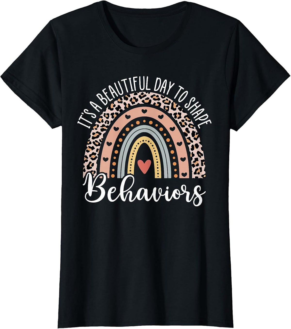 It's Beautiful Day to Shape Behaviors ABA Therapist Rainbow T-Shirt - Black