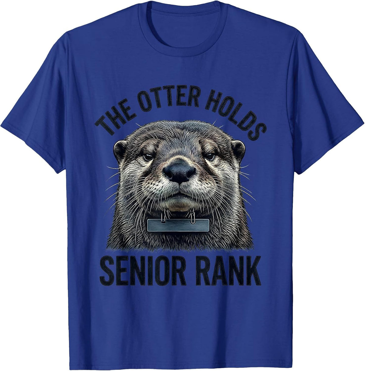 The Otter Holds Senior Rank Funny Wildlife Animal Portrait T-Shirt - Royal Blue