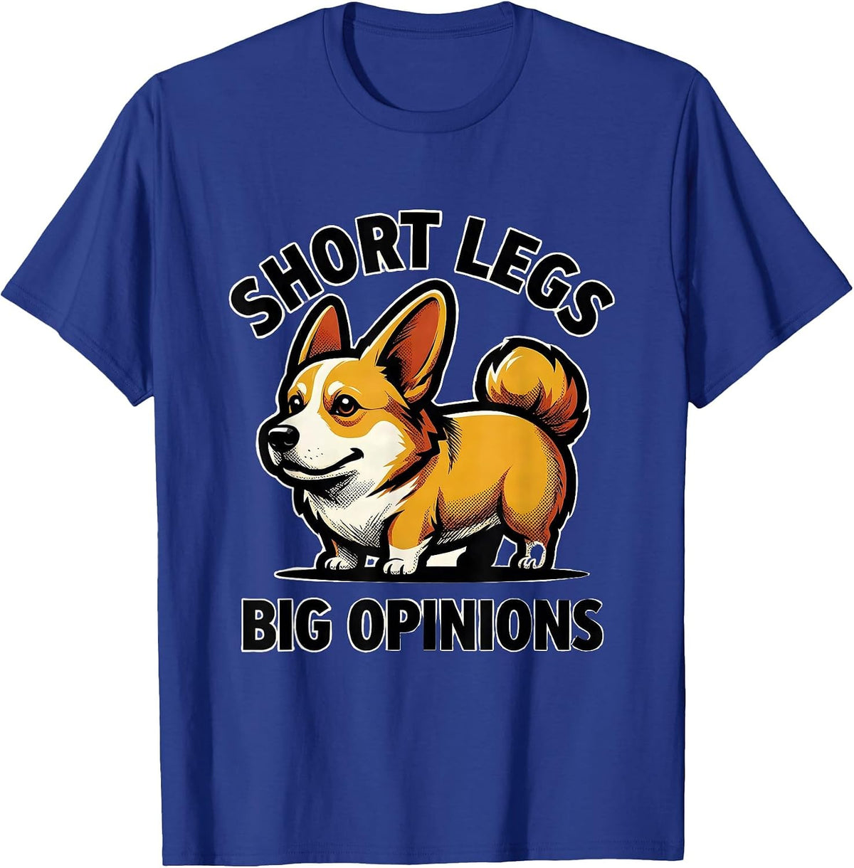 Short Legs Big Opinions Funny Corgi Dog Lover Gift T-Shirt - Royal Blue