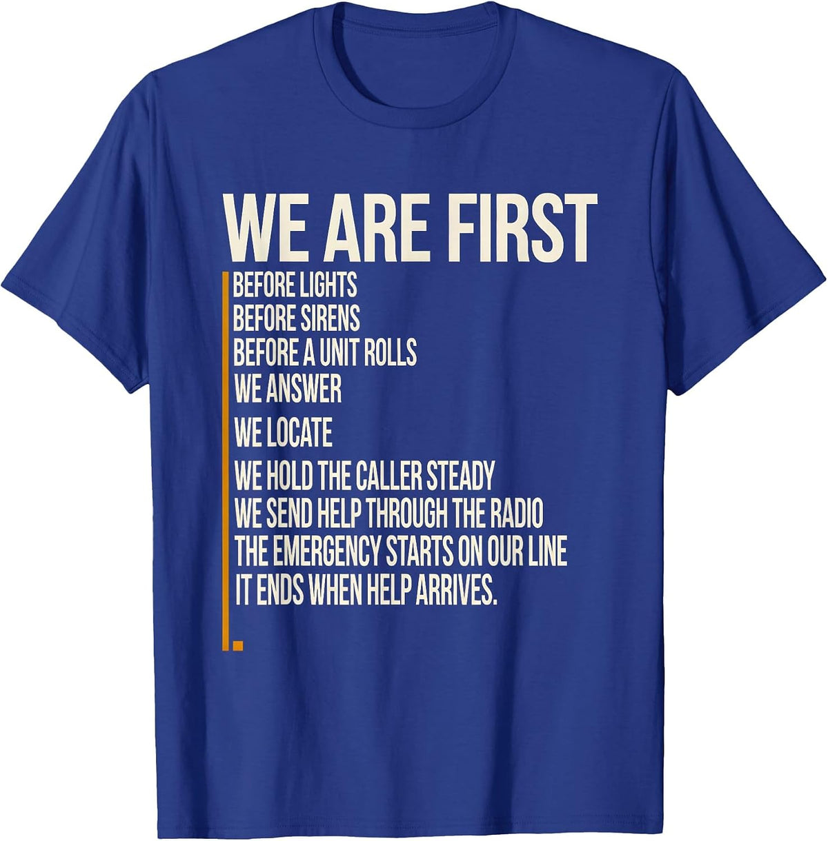 We Are First 911 Dispatcher Emergency Services Tribute T-Shirt - Royal Blue