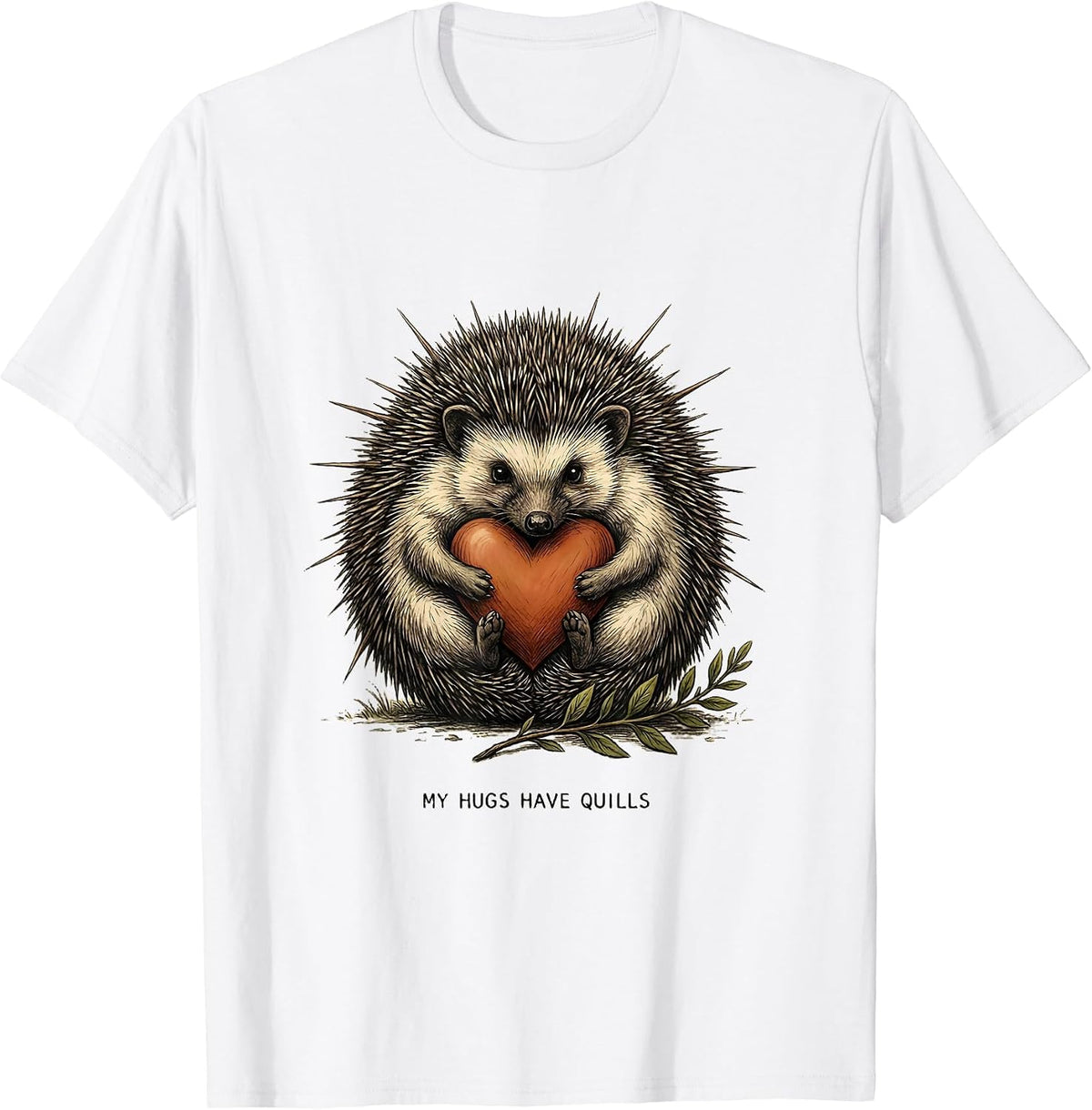 Men's My Hugs Have Quills Cute Hedgehog Lover Funny Gift T-Shirt - White