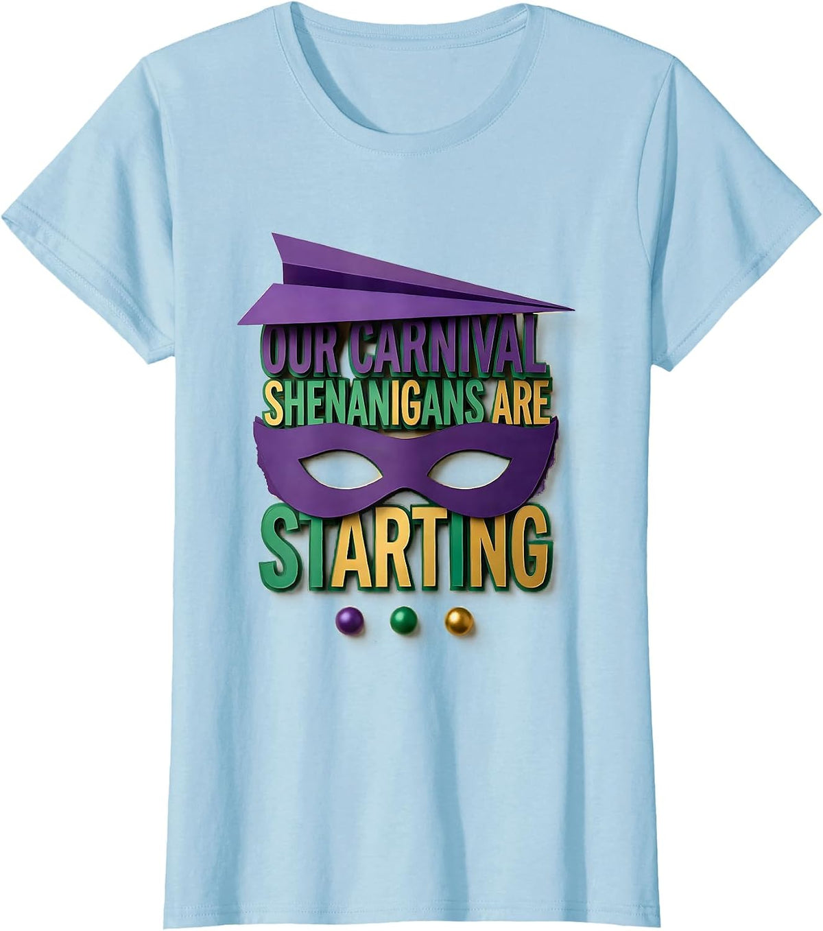 Our Carnival Shenanigans Are Starting Mardi Gras Jester Mask T-Shirt - Baby Blue