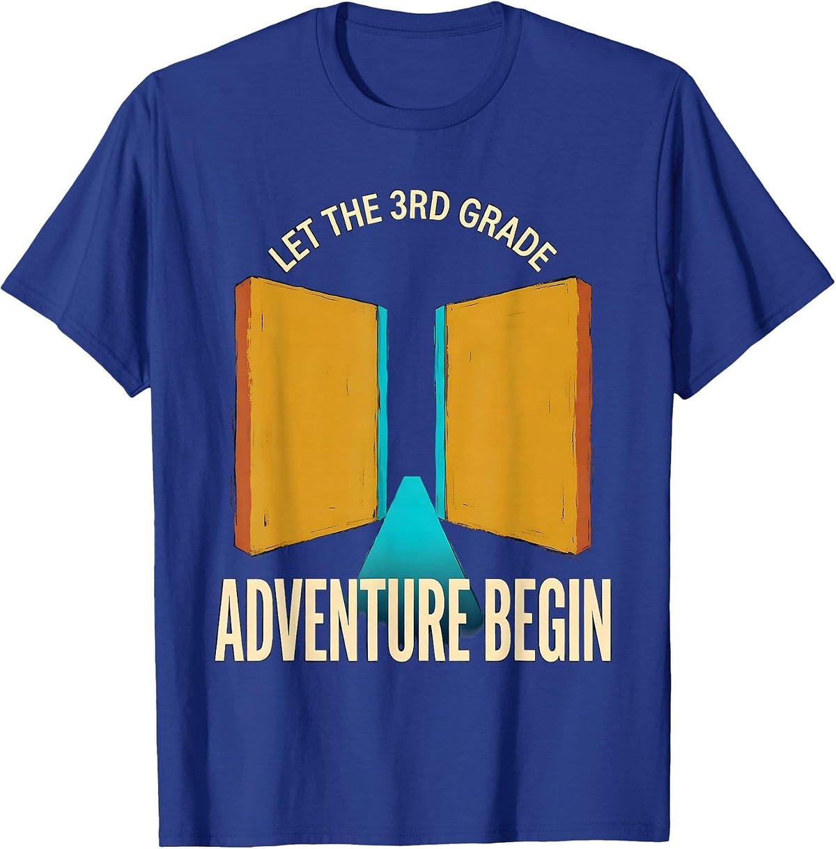 Let The 3rd Grade Adventure Begin Funny 3rd Grade Teacher T-Shirt - Royal Blue