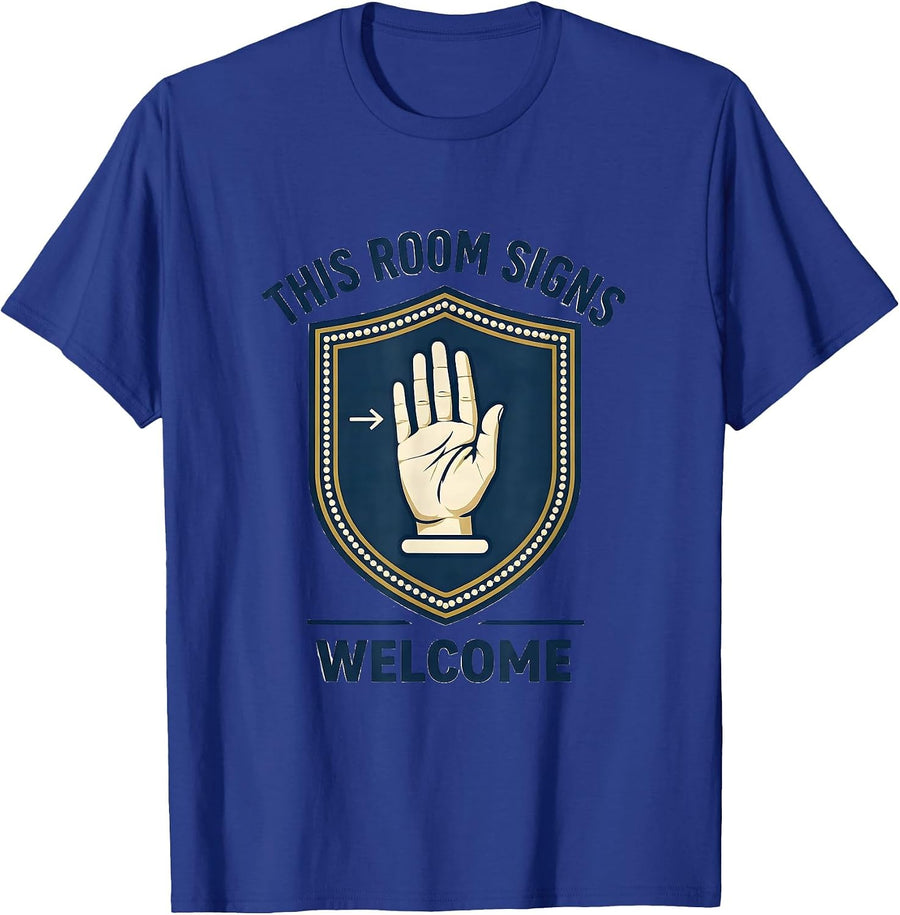 This Room Signs Welcome Funny ASL Sign Language Teacher Deaf T-Shirt - Royal Blue