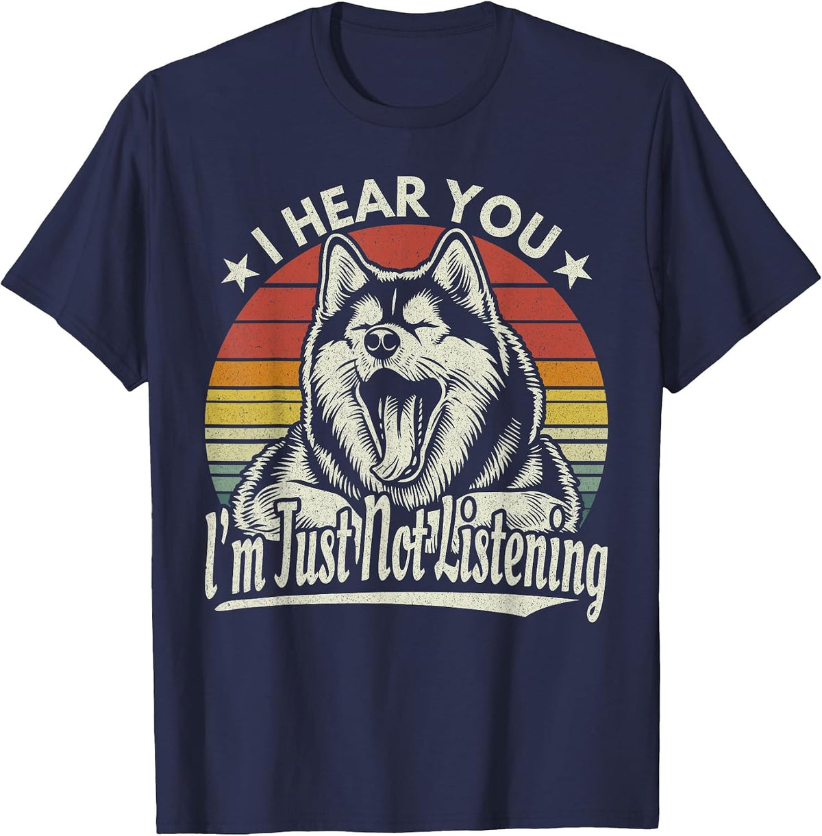 Yawn Husky/Malamute I Hear You I Just Not Listening Retro T-Shirt - Navy Blue