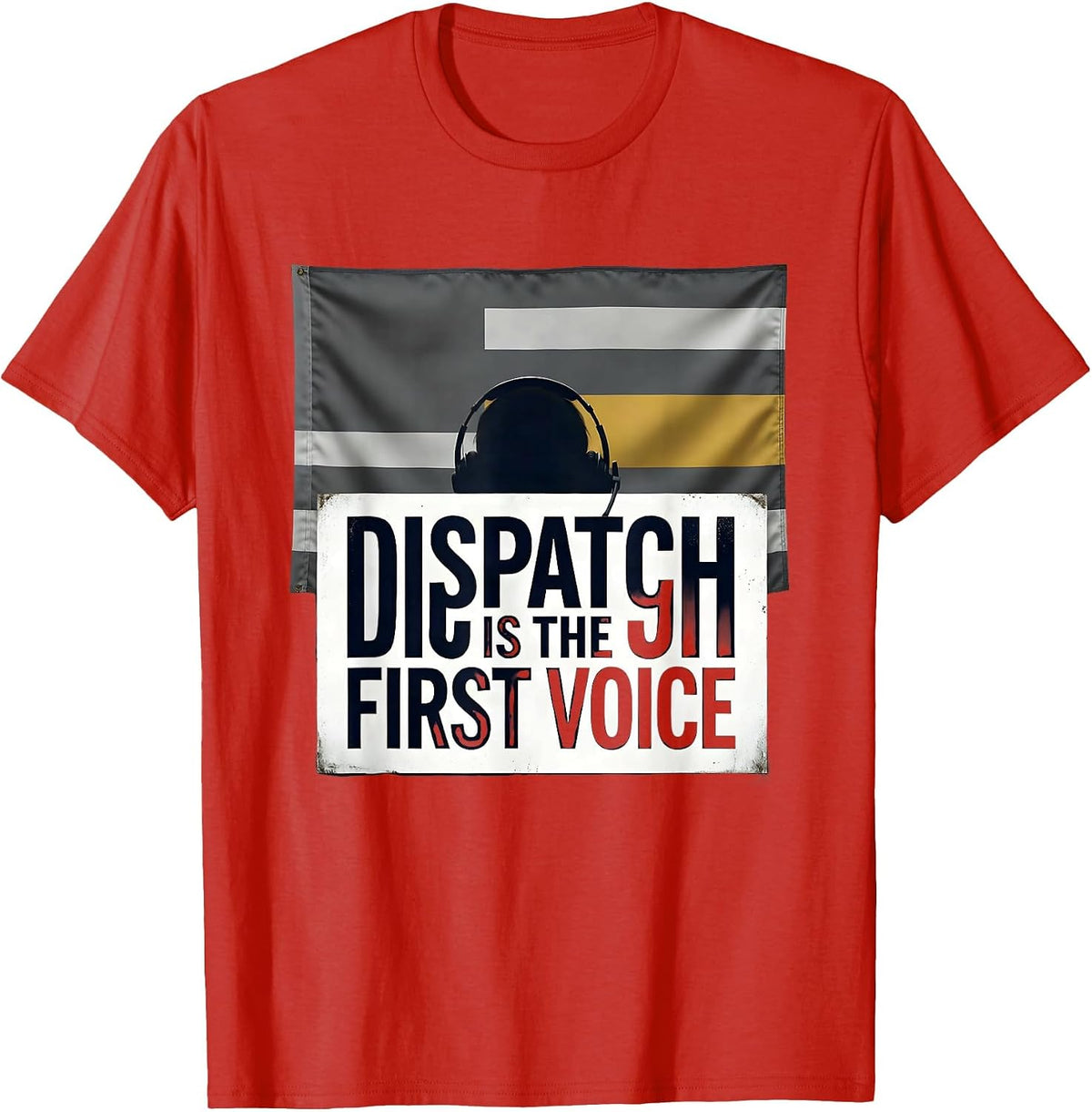 Men's Dispatch Is The First Voice Patriotic 911 Dispatcher T-Shirt - Red