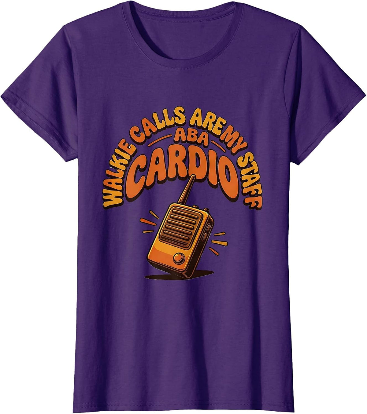 Women's Walkie Calls Are My Cardio ABA Staff Special Education T-Shirt - Purple