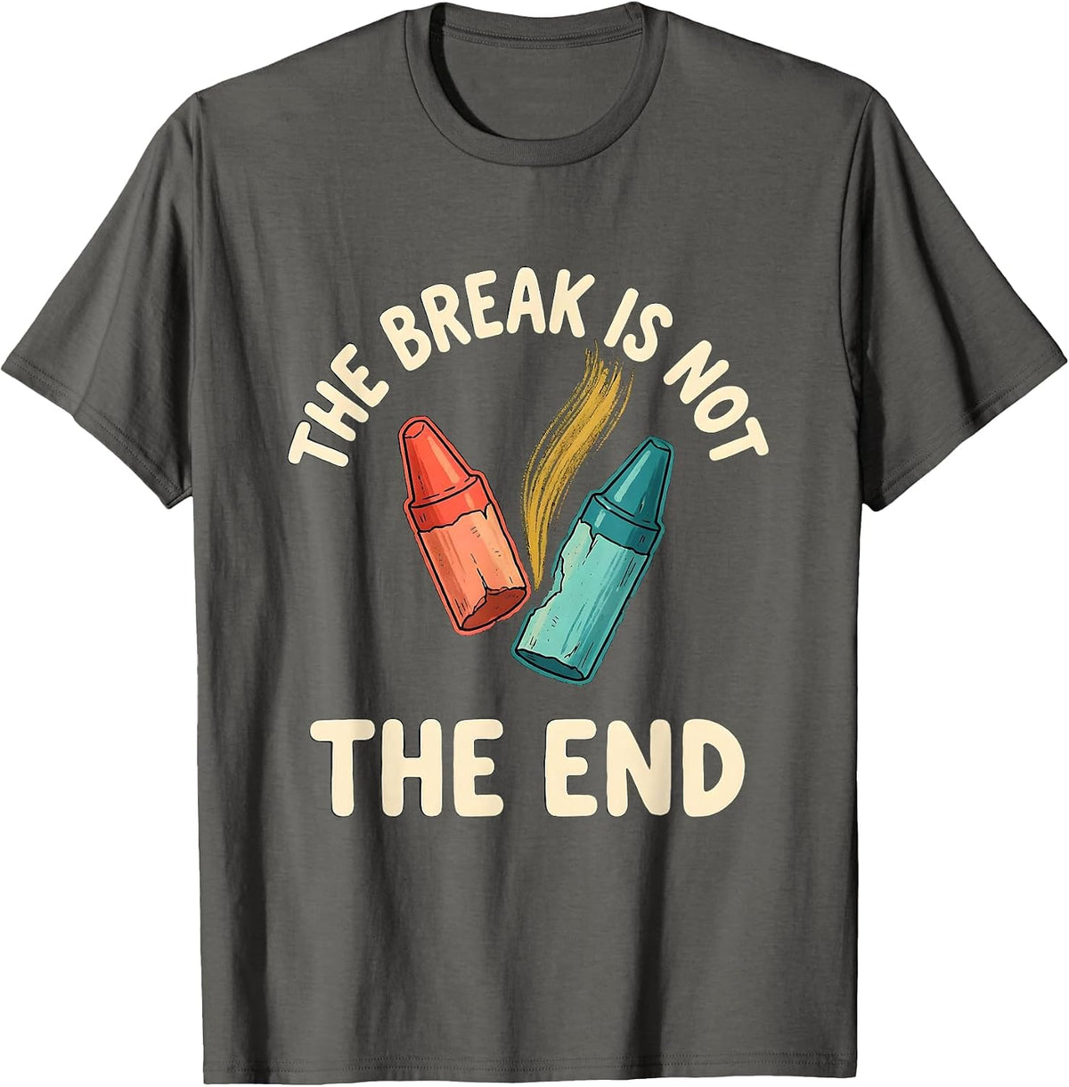 Men's The Break Is Not The End Mental Health Awareness Support T-Shirt - Asphalt Grey