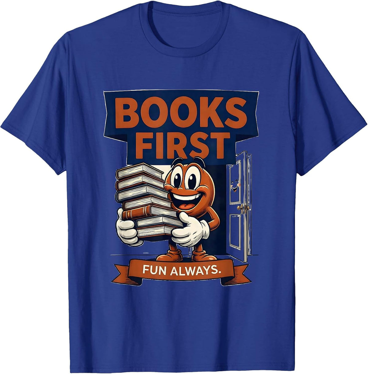 Books First Fun Always Funny Book Lover Librarian Reader T-Shirt - Royal Blue
