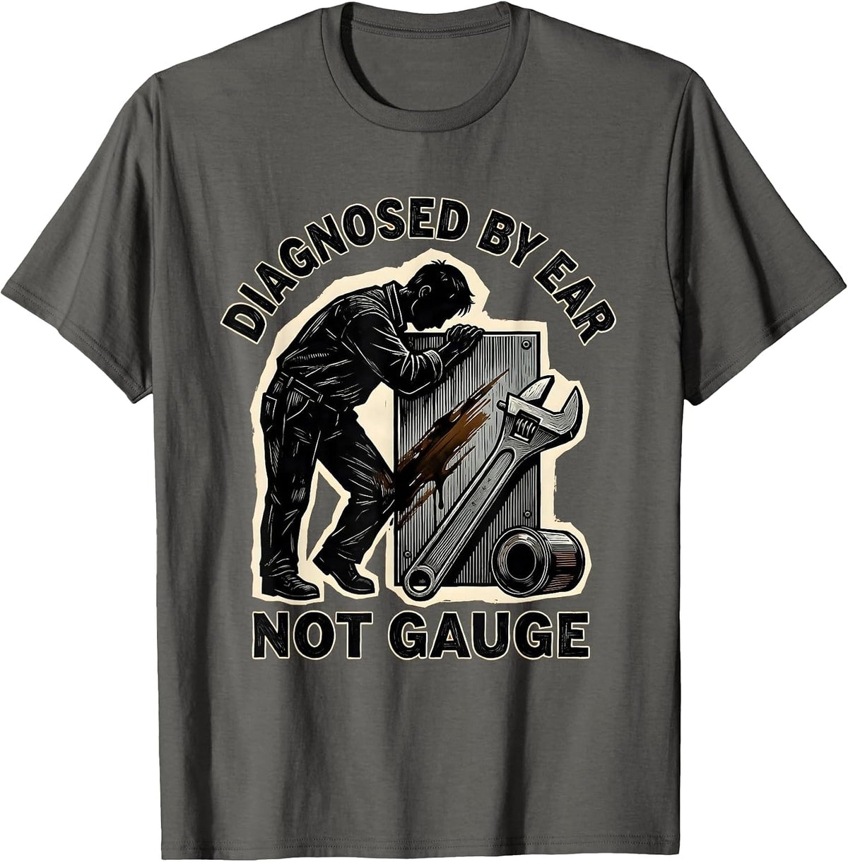 Diagnosed By Ear, Not Gauge Funny Trucker Diesel Mechanic T-Shirt - Asphalt Grey
