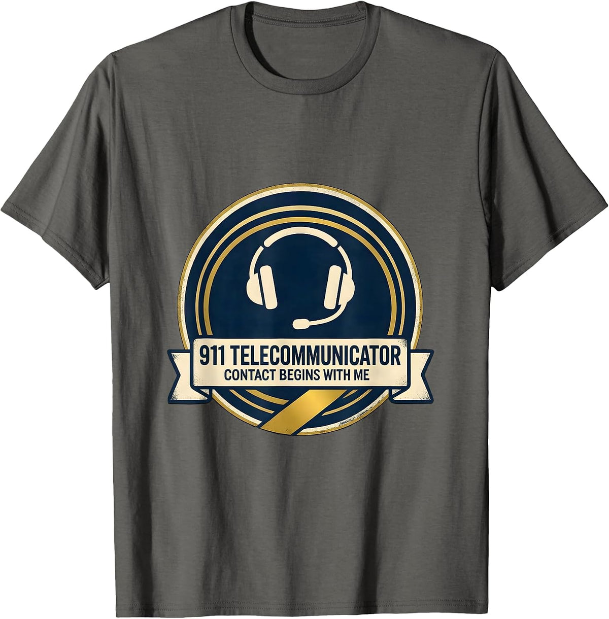 Men's 911 Telecommunicator — Contact Begins With Me Dispatcher T-Shirt - Asphalt Grey