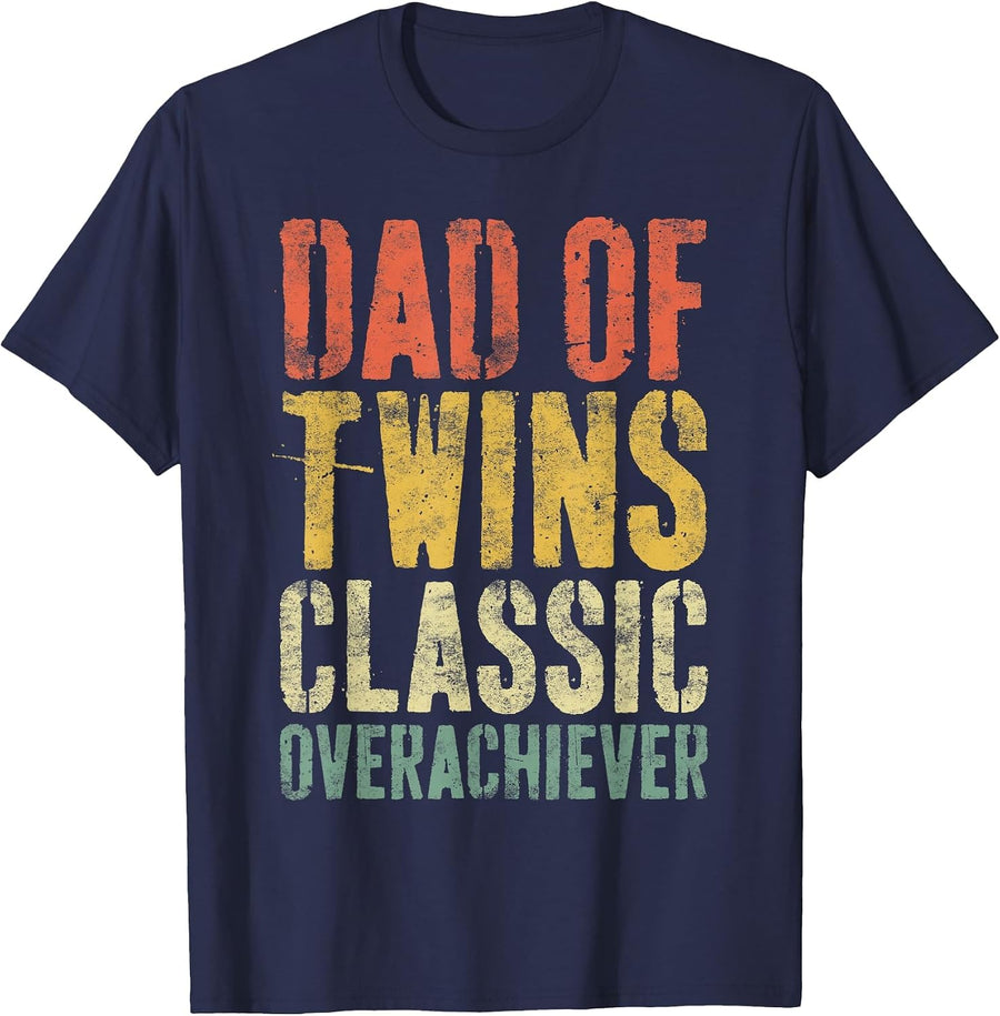 Dad of Twins Classic Overachiever Shirt Men Fathers Day T-Shirt - Navy Blue