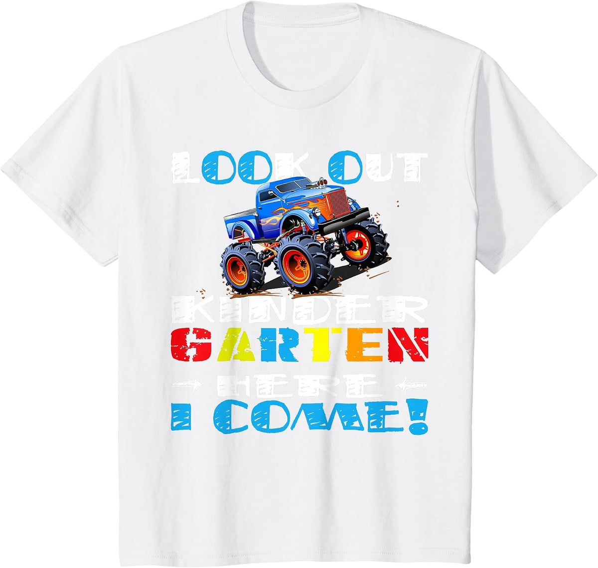 Look Out Kindergarten Here I Come Tee Funny Monster Truck T-Shirt - White