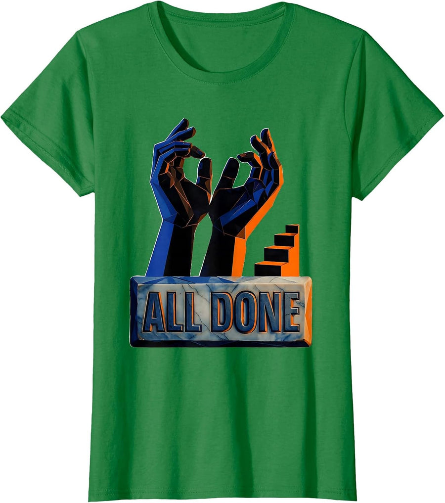 Women's All Done Geometric ASL Sign Language Teacher Classroom Humor T-Shirt - Kelly Green