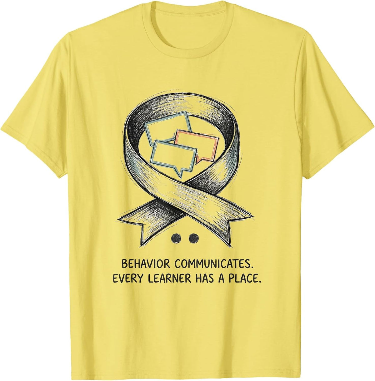 Men's Behavior Communicates Every Learner Has A Place Inclusion T-Shirt - Lemon Yellow