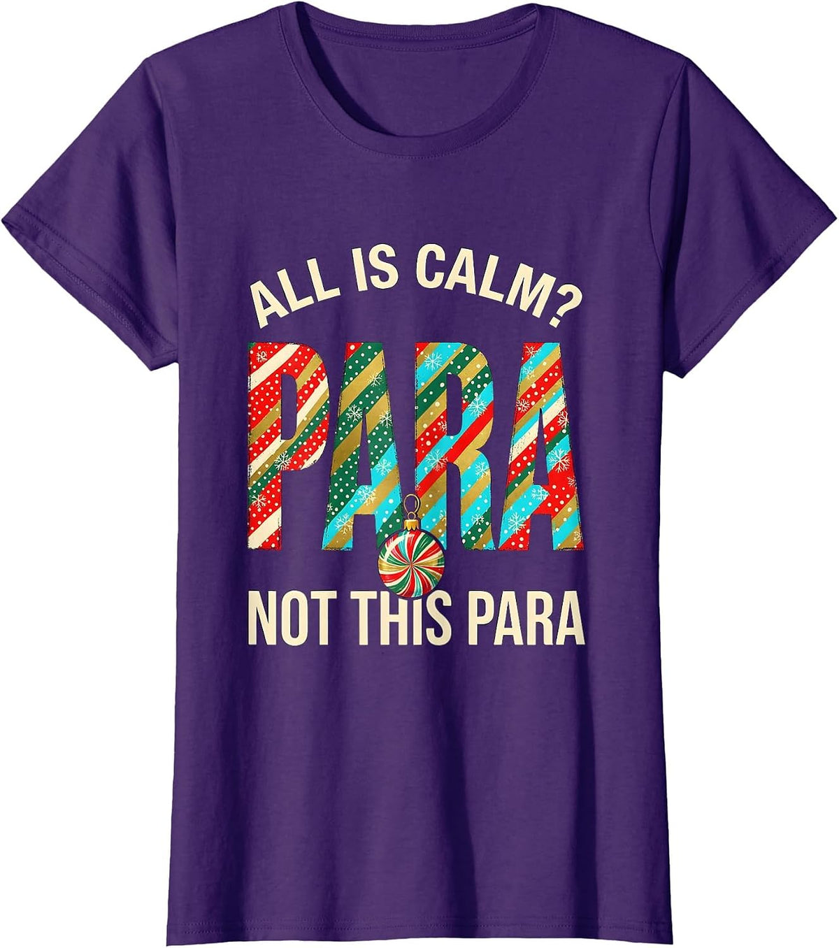 Women's All Is Calm Not This Para Funny Teacher Christmas T-Shirt - Purple