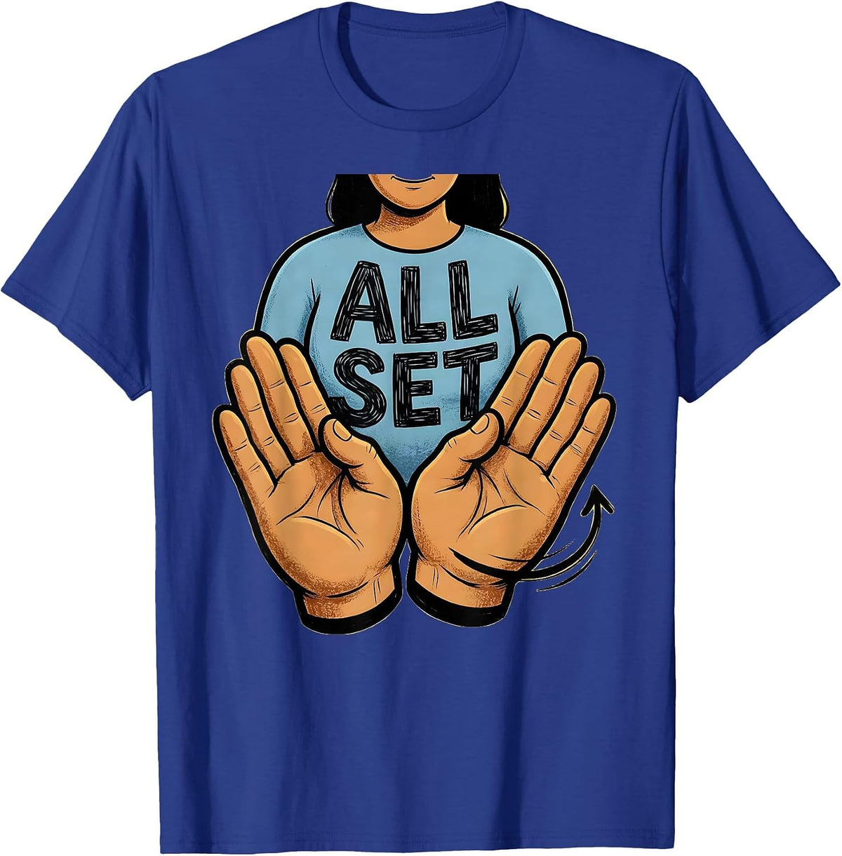 All Set Cartoon ASL Sign Language Teacher Classroom Humor T-Shirt - Royal Blue