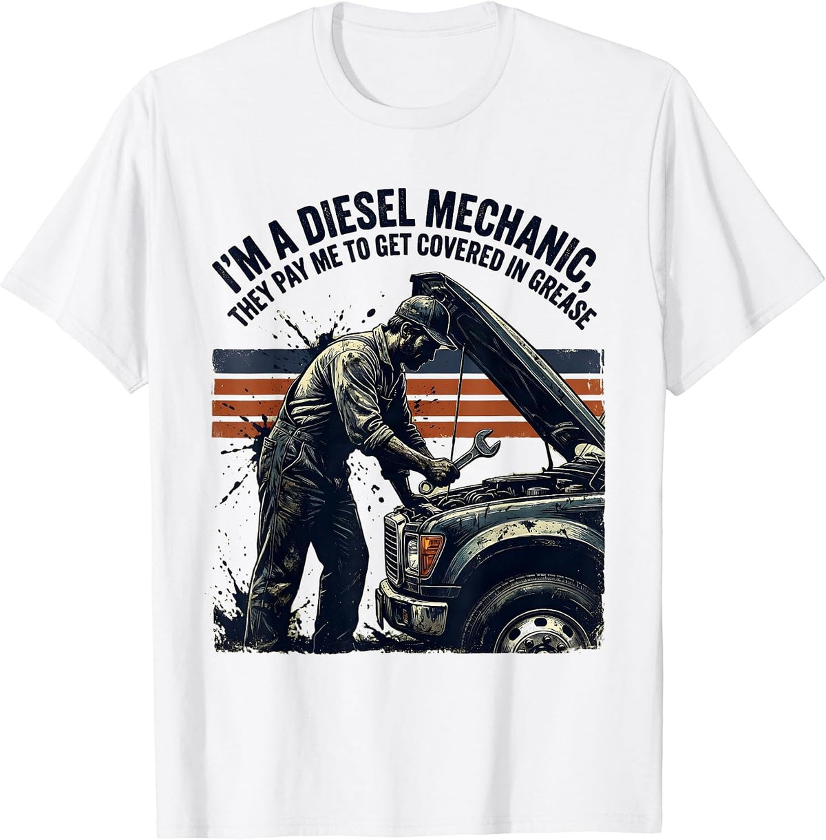 Men's I'm A Diesel Mechanic, They Pay Me To Get Covered In Grease T-Shirt - White