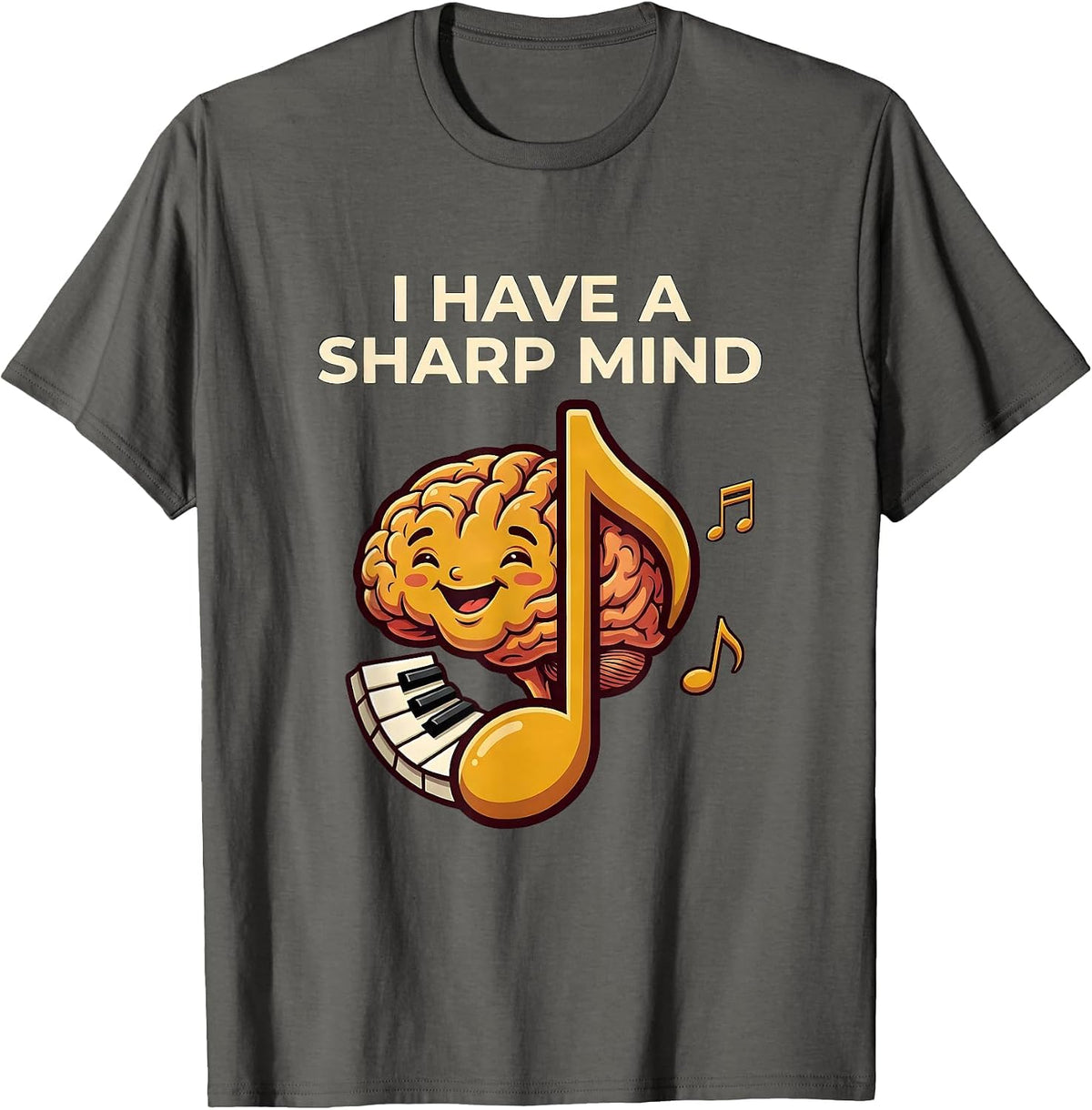 I Have A Sharp Mind Funny Music Lover Humor Pianist Gift T-Shirt - Asphalt Grey
