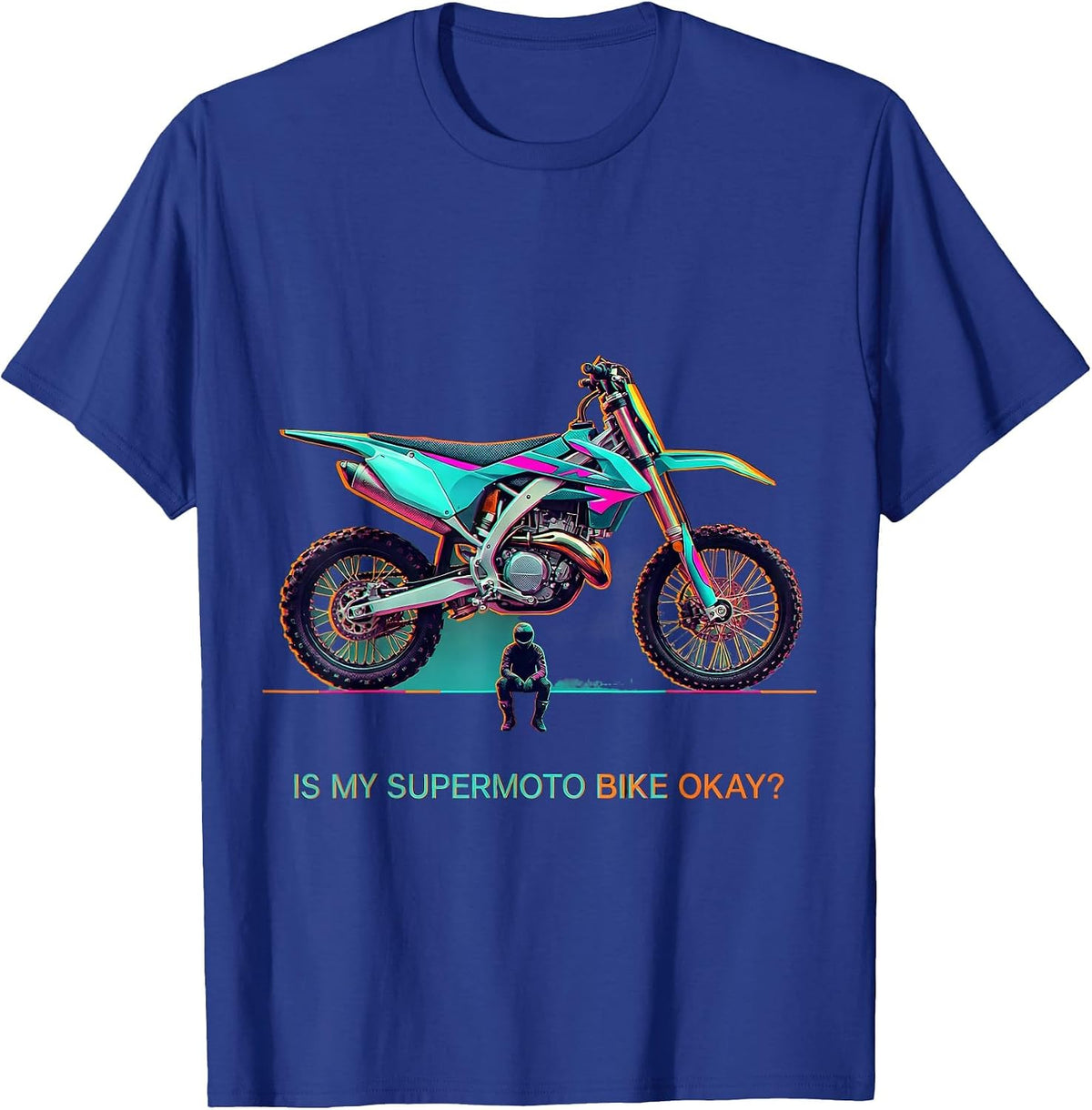Men's Is My Supermoto Bike Okay Funny Biker Gift T-Shirt - Royal Blue