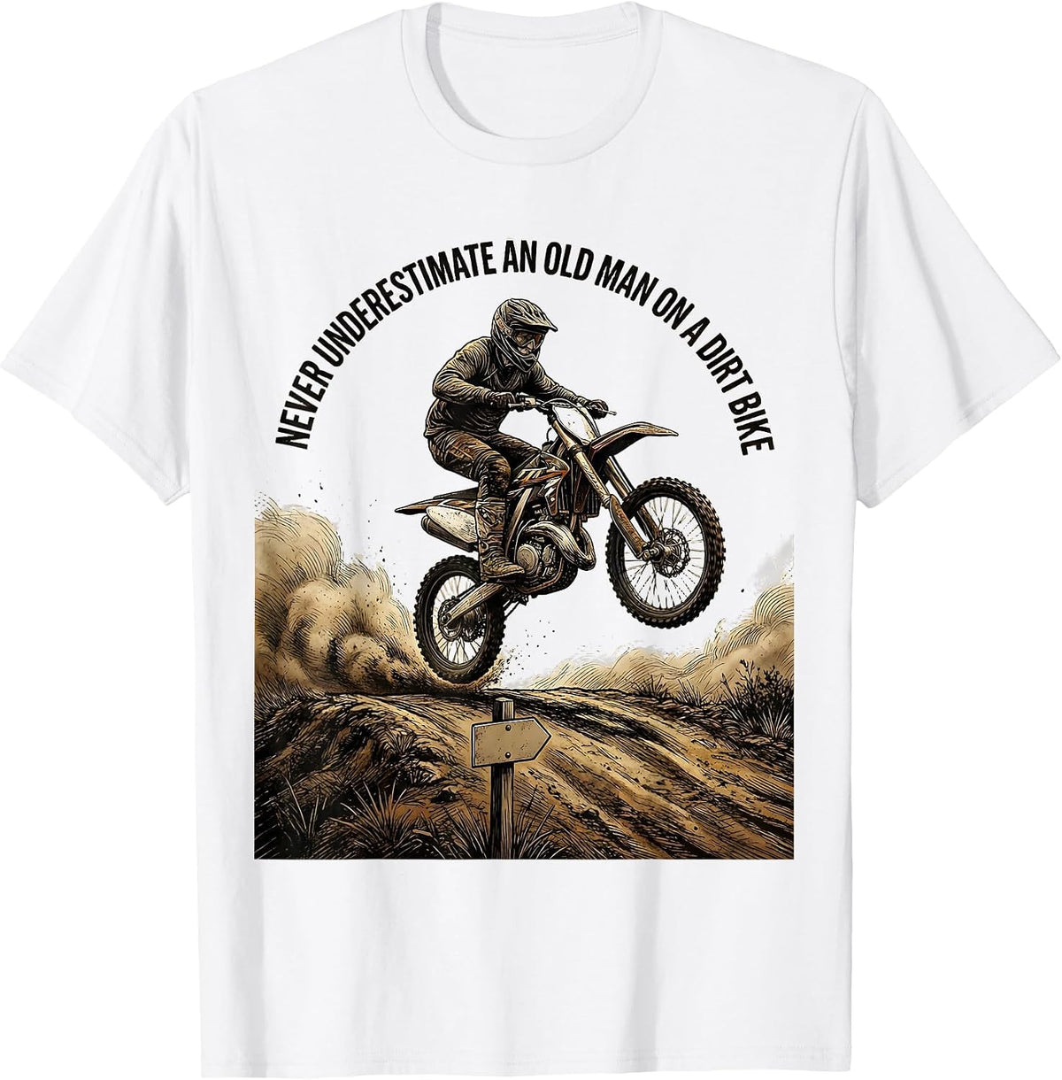Men's Never Underestimate An Old Man On A Dirt Bike Biker T-Shirt - White
