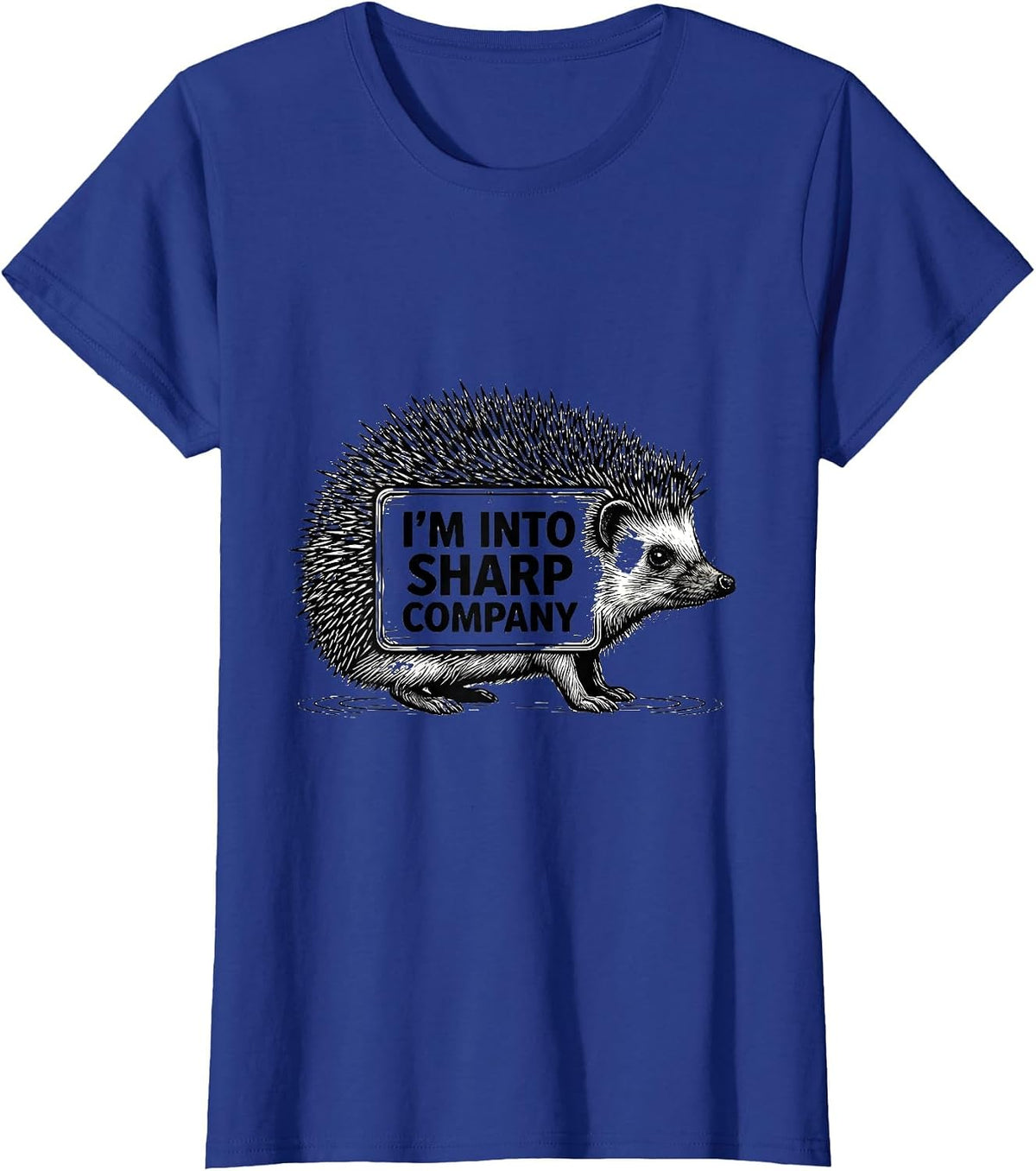 Women's I’m Into Sharp Company Cute Hedgehog Novelty Humor Gift T-Shirt - Royal Blue