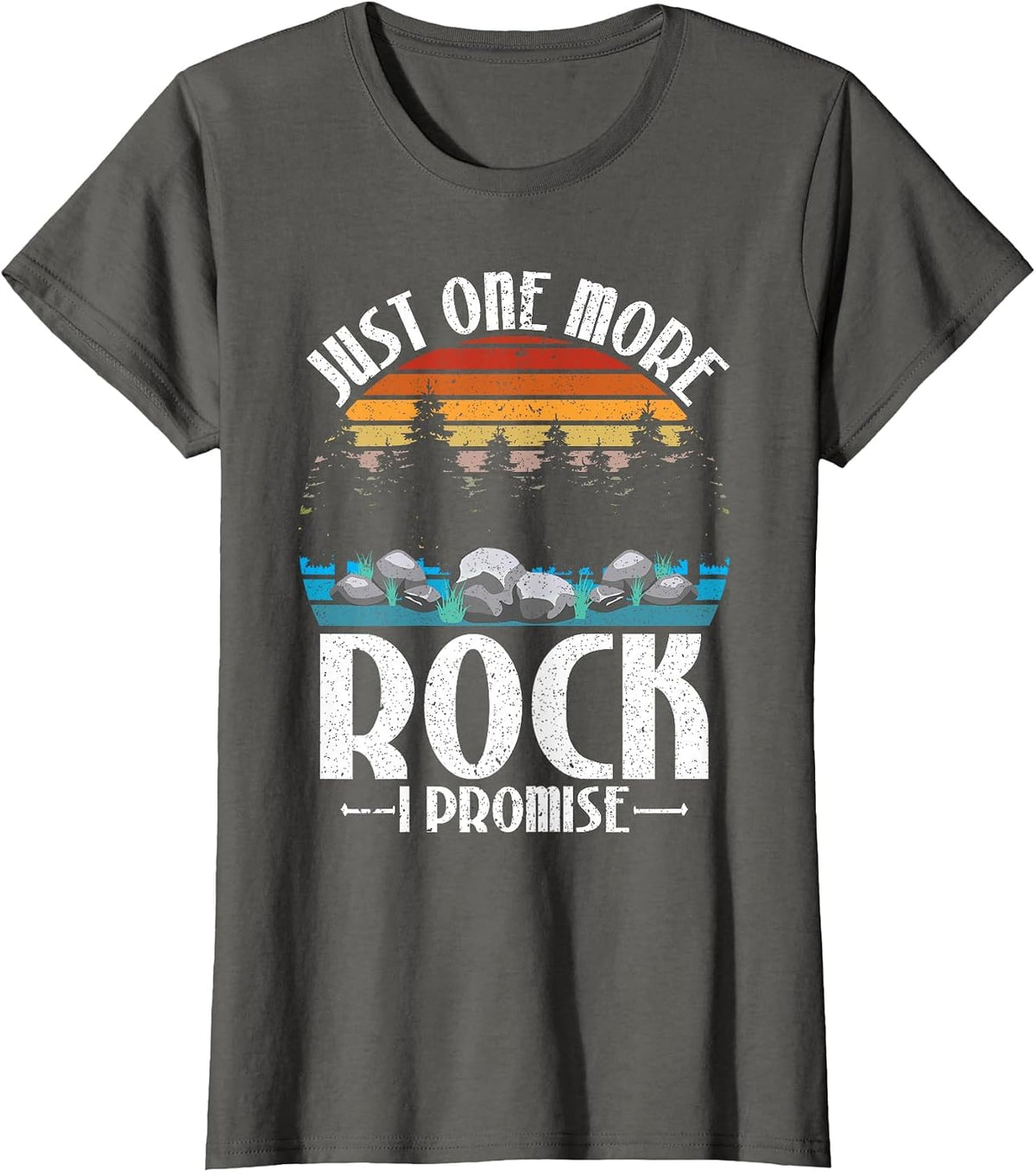 Just One More Rock I Promise Rock Collector Geologist T-Shirt - Asphalt Grey