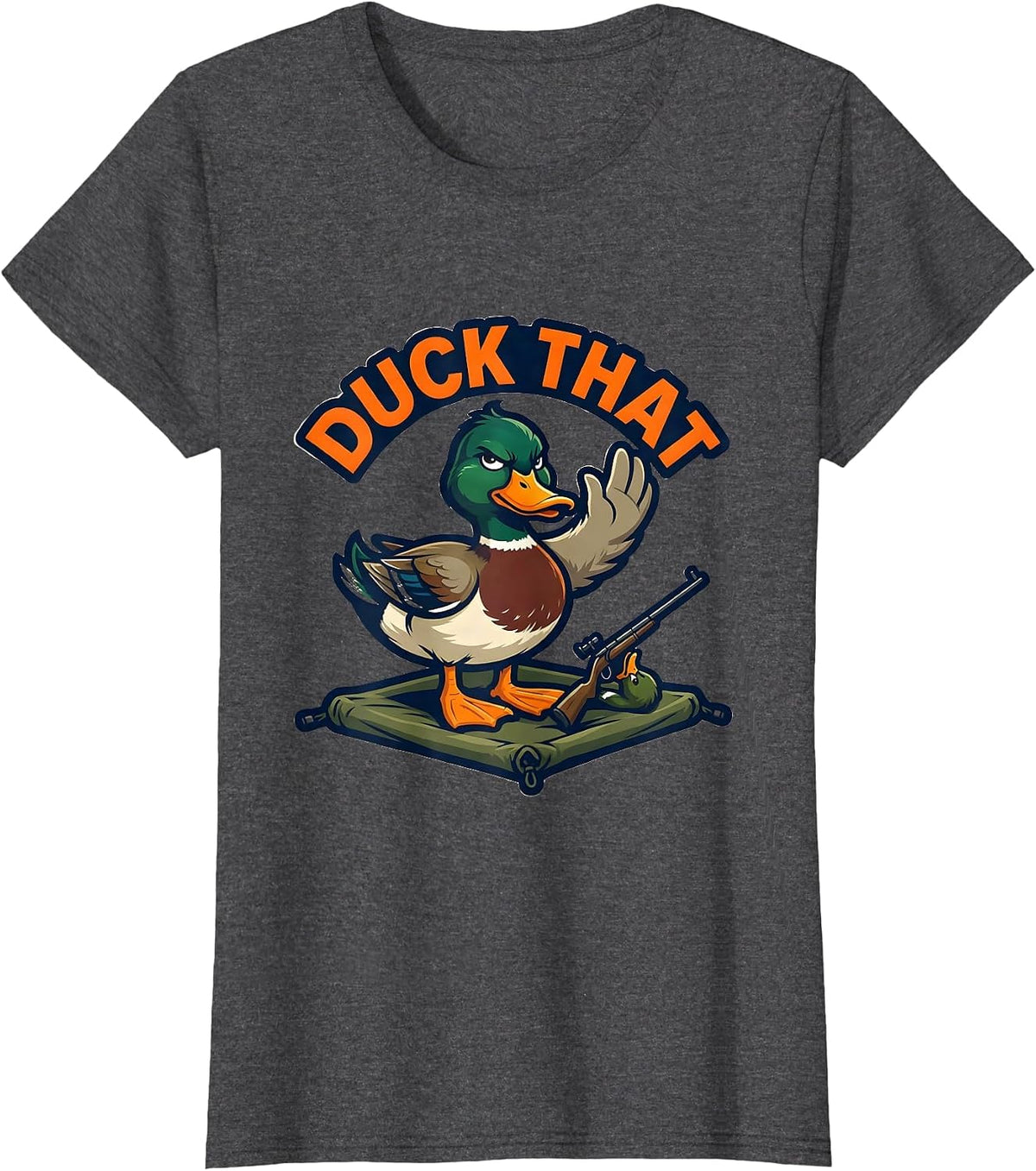 Women's Duck That Funny Mallard Mascot Duck Hunter Humor T-Shirt - Dark Heather Grey