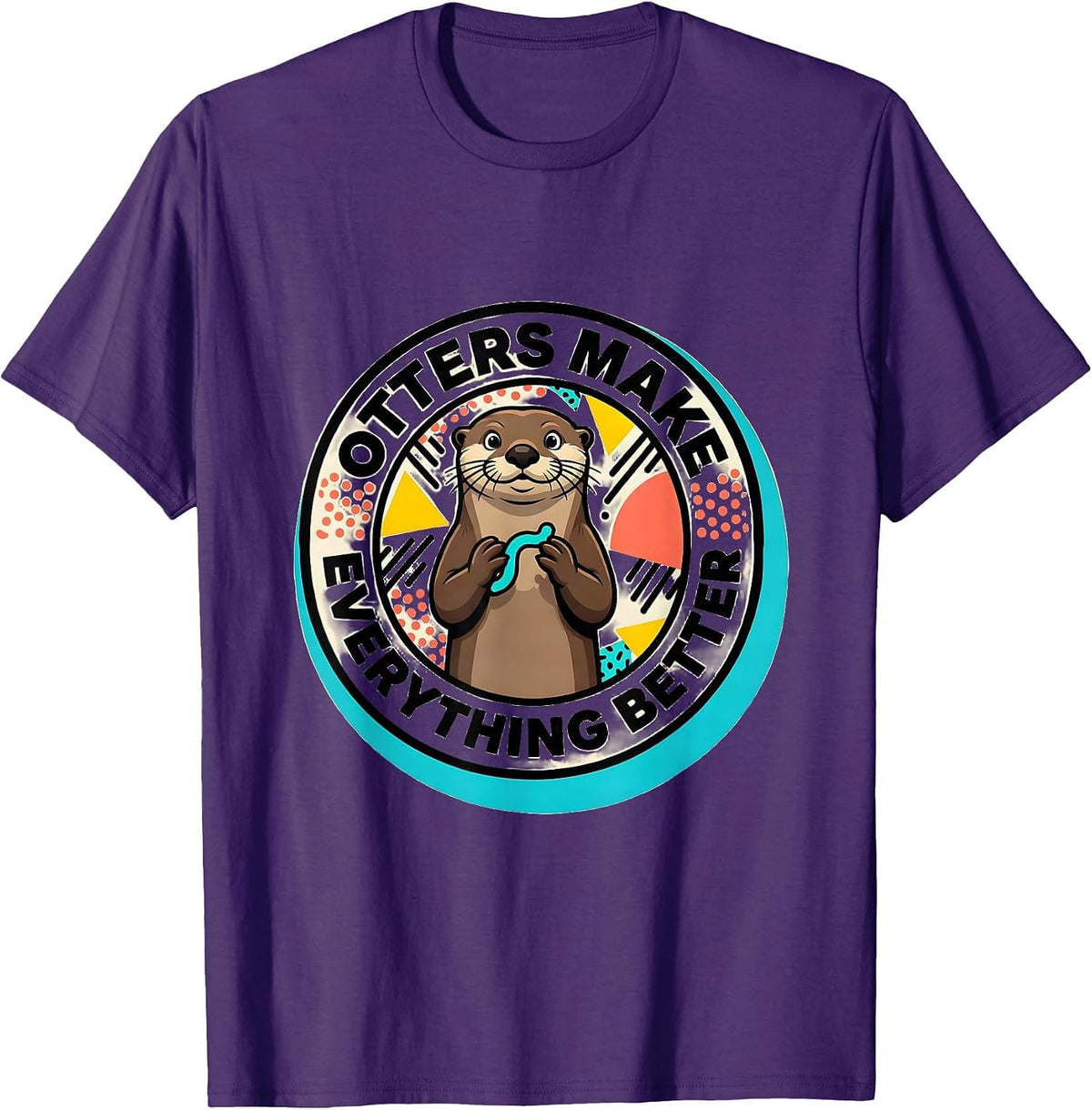 Otters Make Everything Better Cute Otter Design T-Shirt - Purple