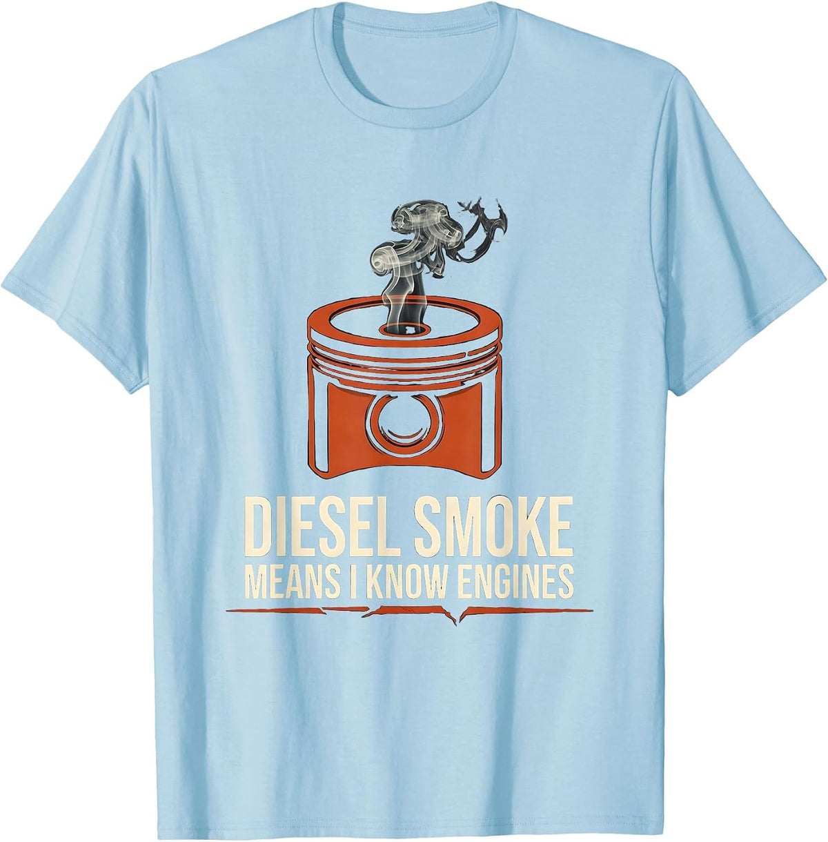 Men's Diesel Smoke Means I Know Engines Funny Diesel Mechanic T-Shirt - Baby Blue