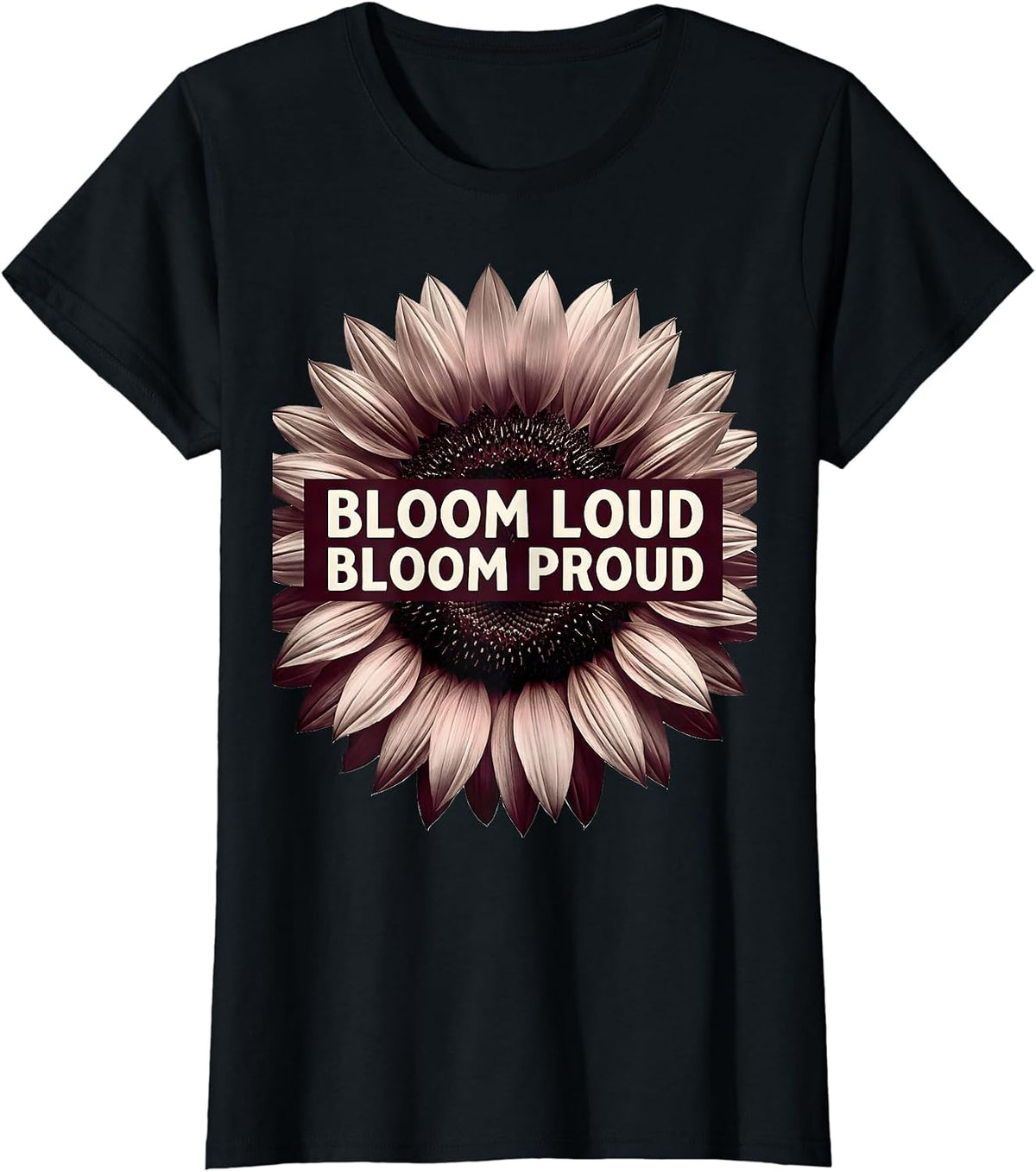 Bloom Loud Bloom Proud Floral Graphic Design T-Shirt - Black