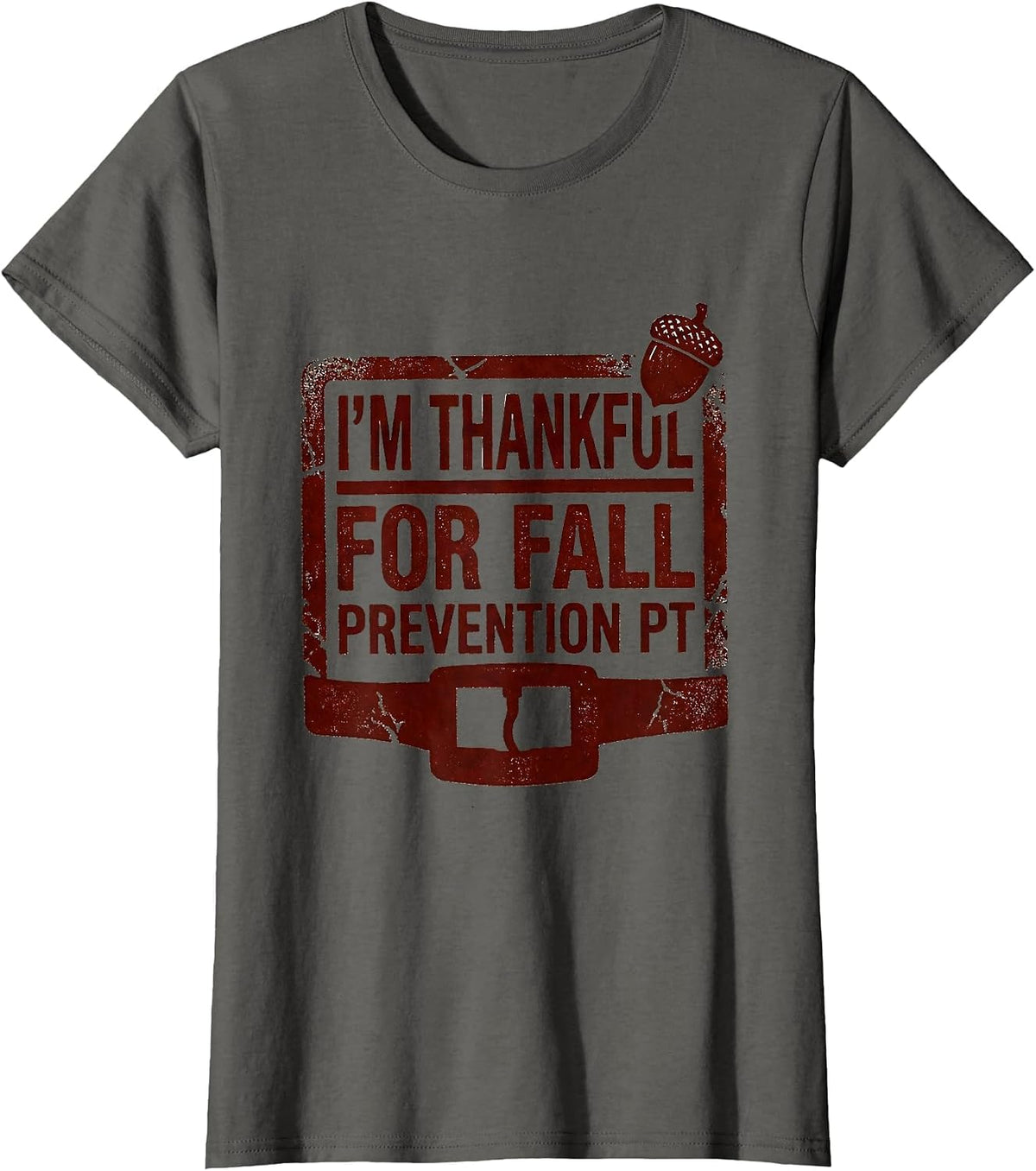 Women's I’m Thankful for Fall Prevention PT Physical Therapy T-Shirt - Asphalt Grey