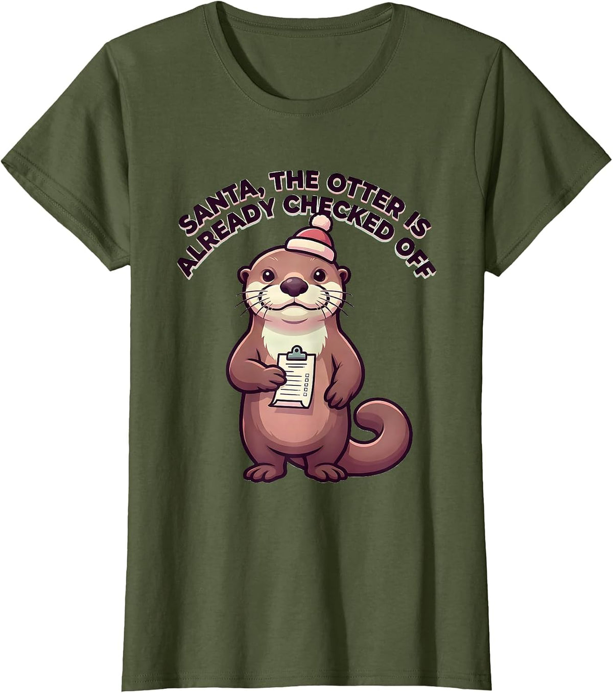 Women's Santa, The Otter Is Already Checked Off Funny T-Shirt - Olive Green