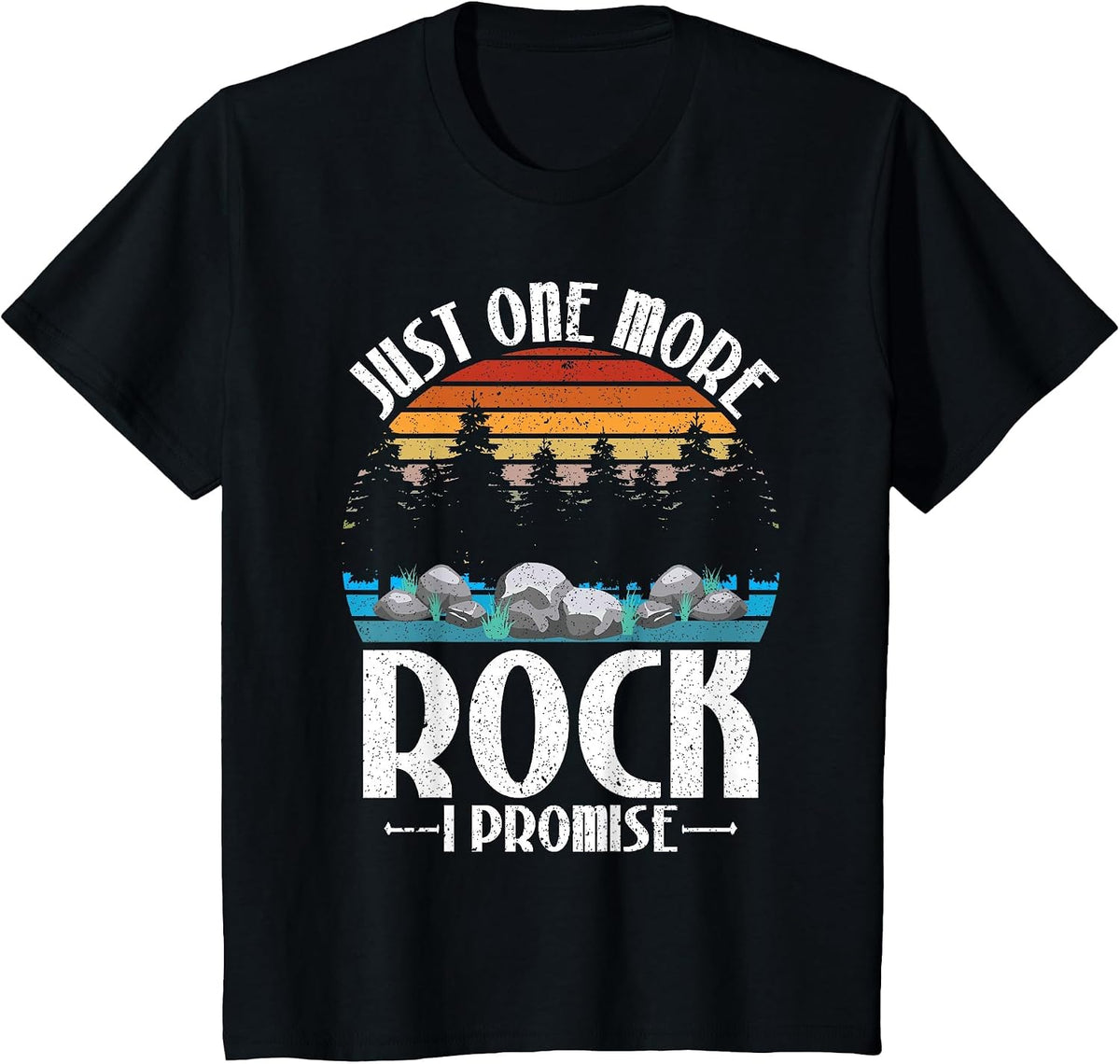 Just One More Rock I Promise Rock Collector Geologist T-Shirt - Black