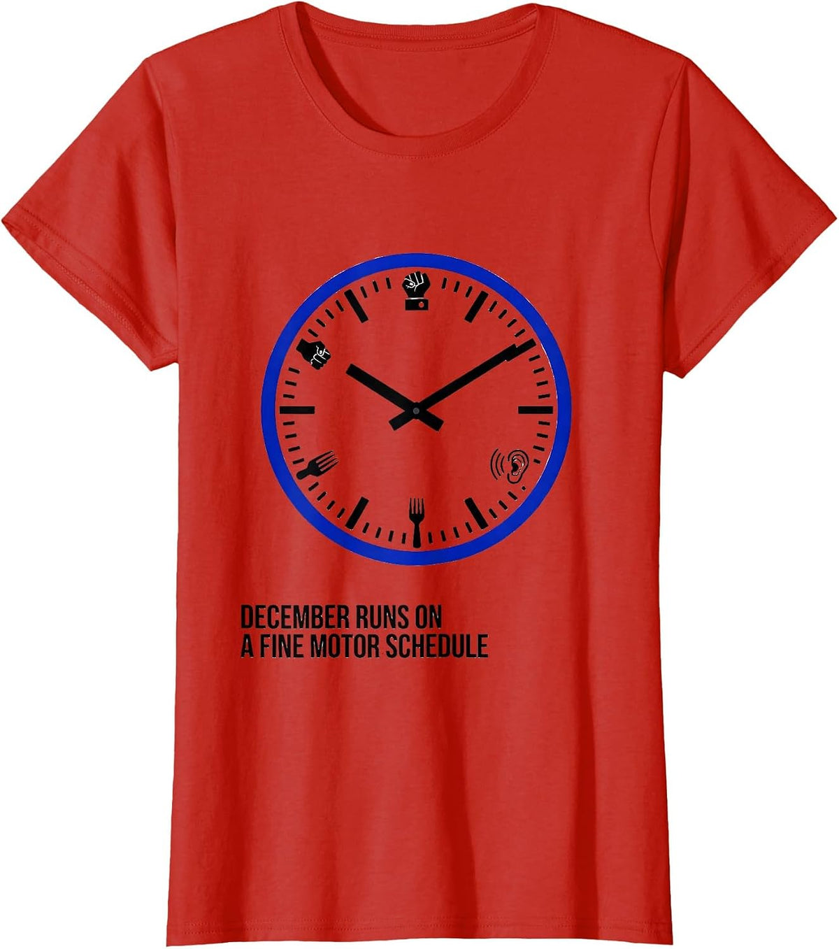 December Runs On A Fine Motor Schedule Occupational T-Shirt - Red