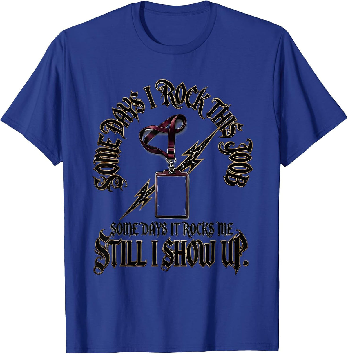 Some Days I Rock This Job Gothic Sped Squad T-Shirt - Royal Blue