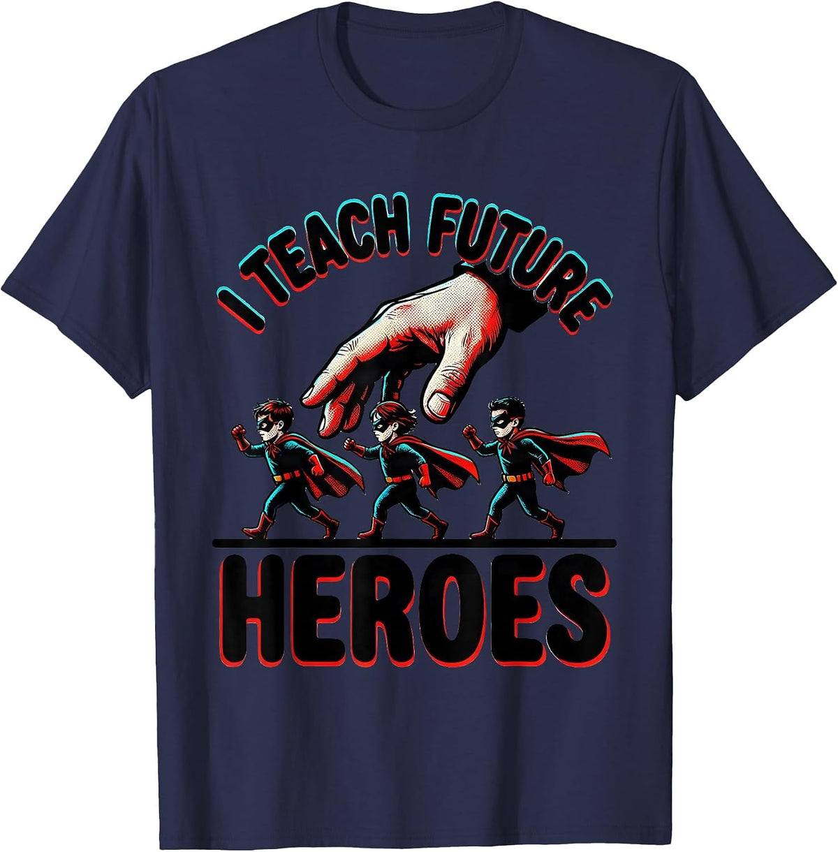 I Teach Future Heroes Pop Art Teacher Appreciation Gift T-Shirt - Navy Blue