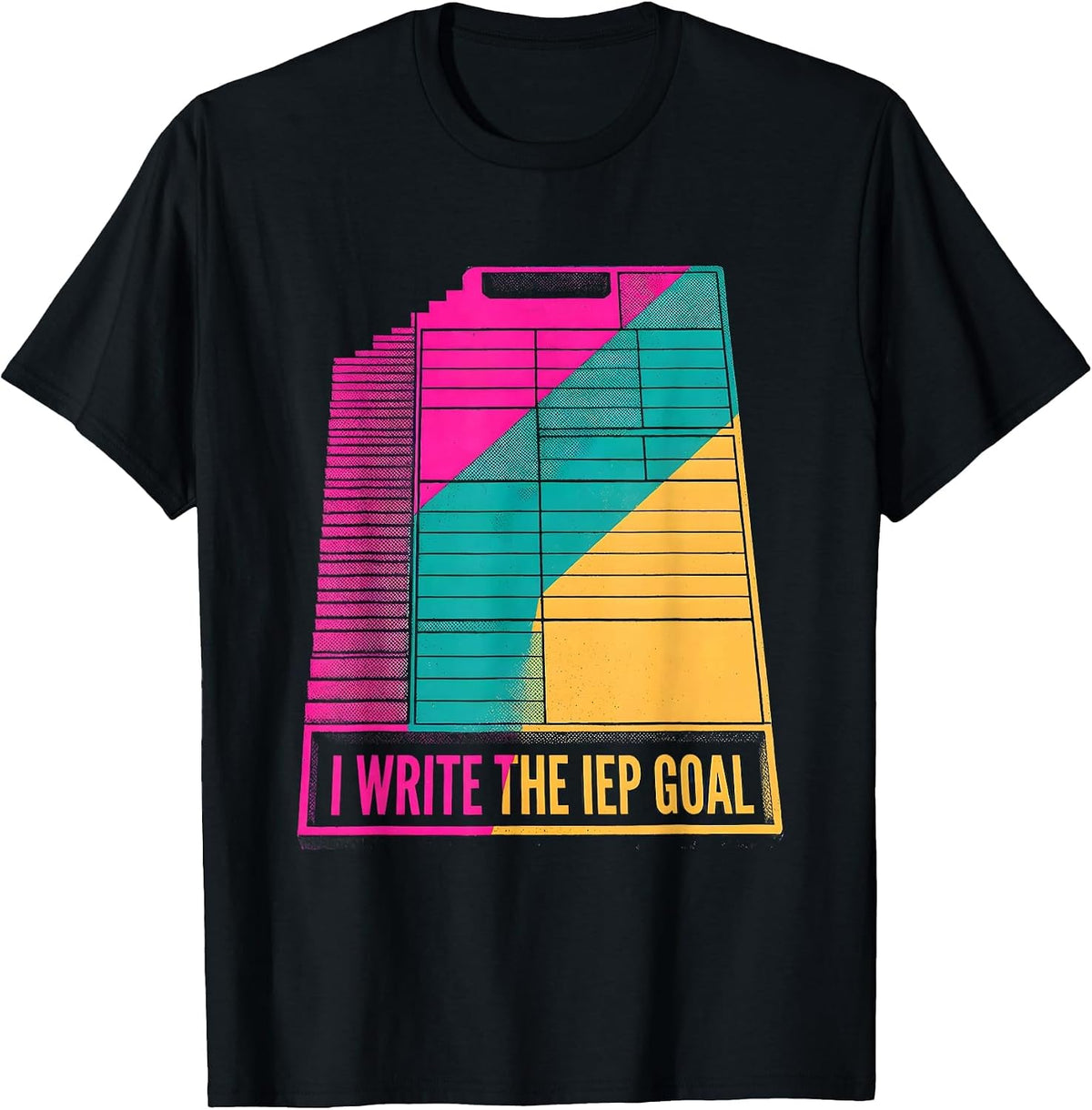 Men's I Write The IEP Goal Funny Special Education Teacher SPED T-Shirt - Black