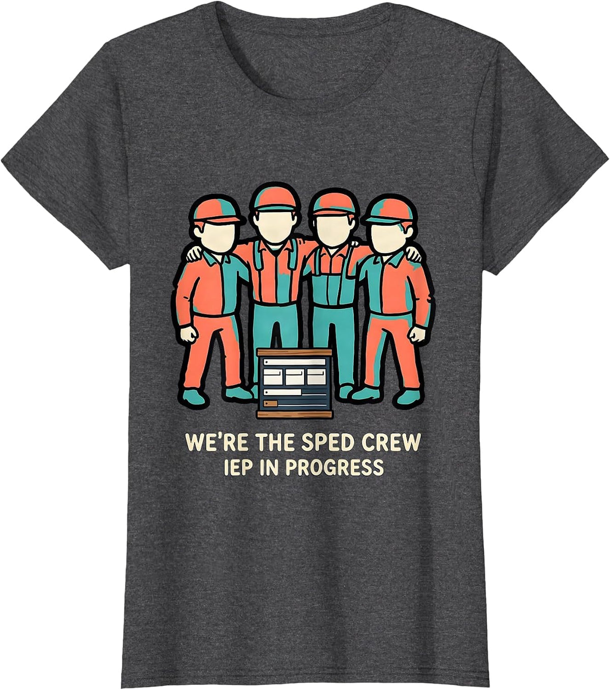 Women's We’re The SPED Crew IEP In Progress Funny Special Education T-Shirt - Dark Heather Grey