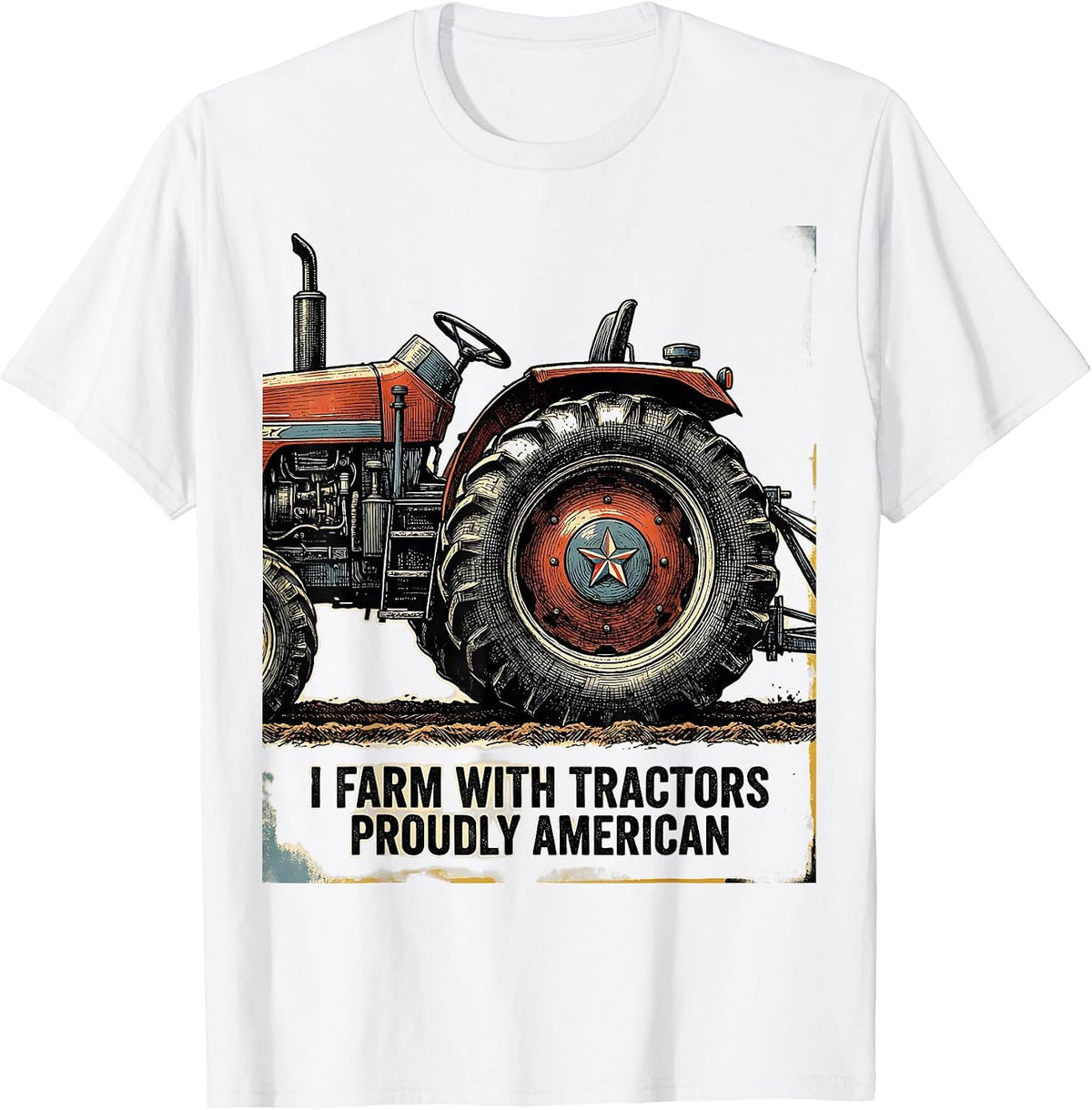 Men's I Farm With Tractors, Proudly American Vintage Farmer Gift T-Shirt - White