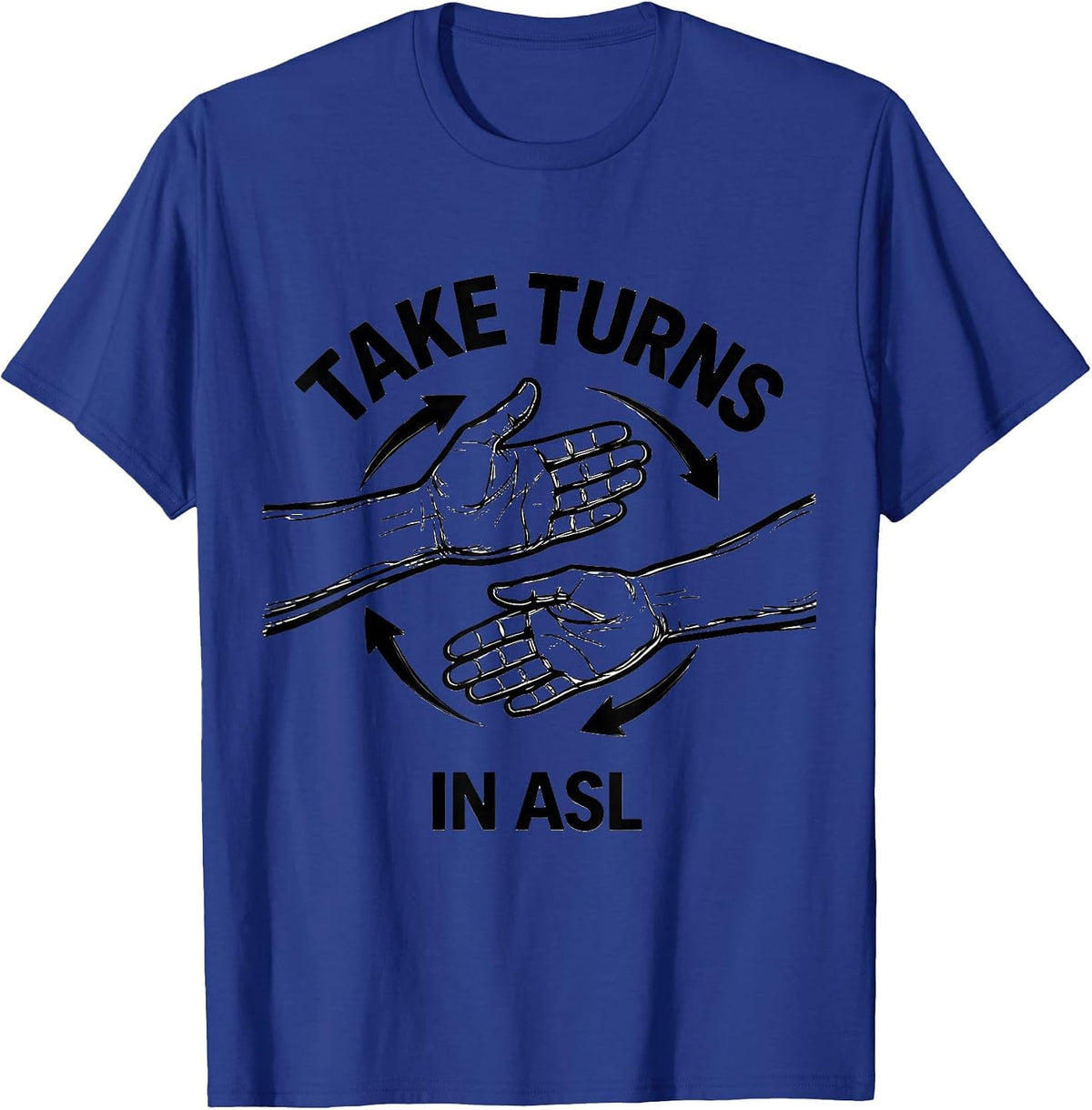 Take Turns in ASL Sign Language Teacher Deaf Awareness T-Shirt - Royal Blue