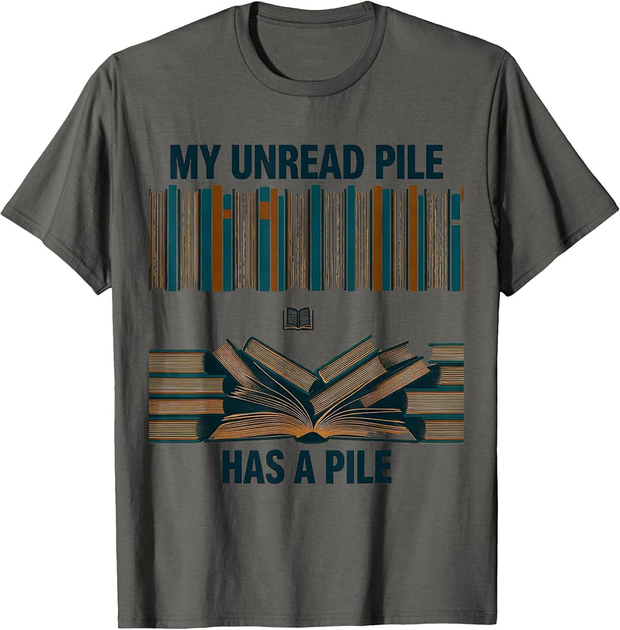 My Unread Pile Has a Pile Funny Book Lover Librarian Humor T-Shirt - Asphalt Grey