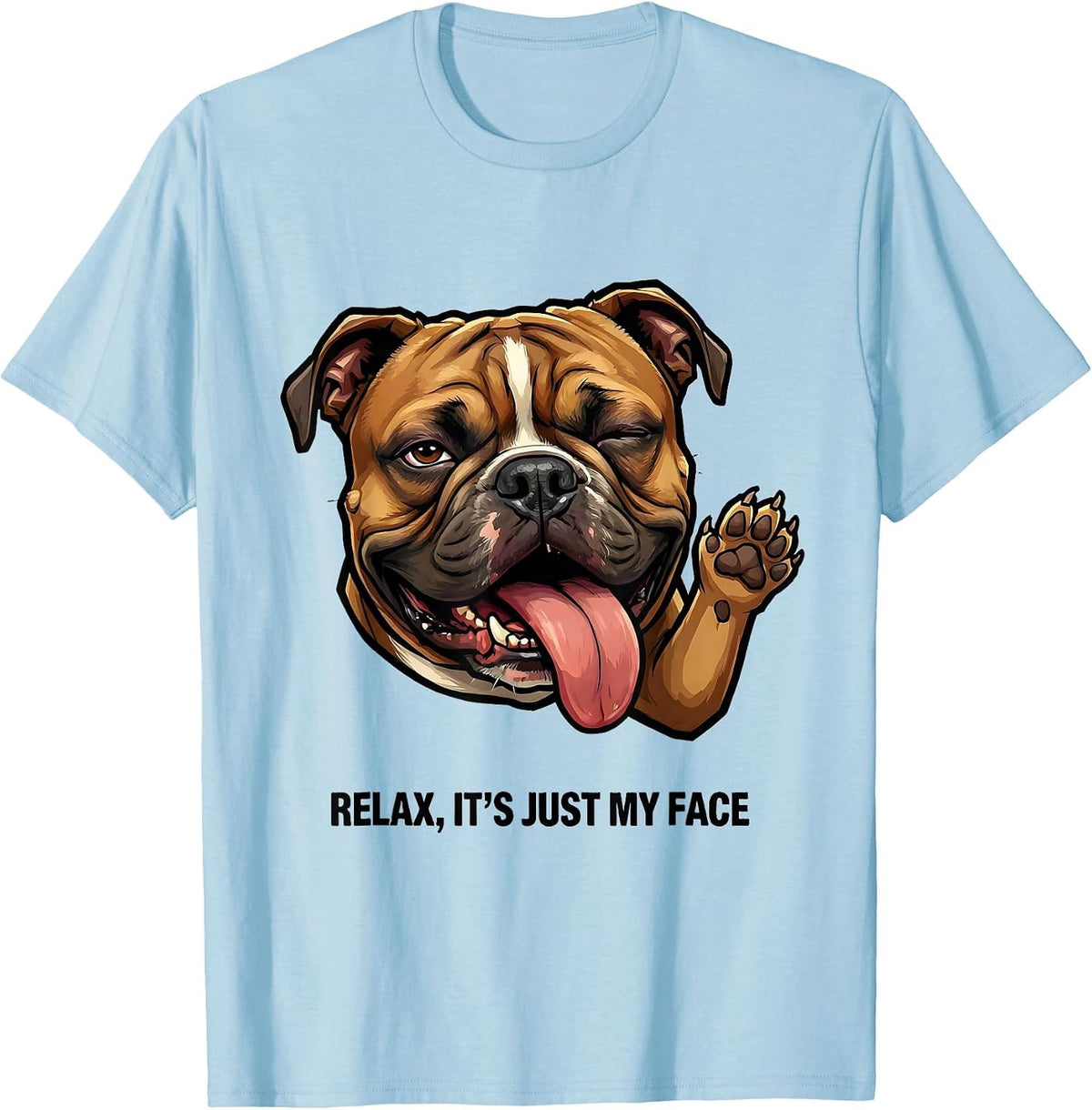 Men's Relax It's Just My Face Funny Pitbull Mom Dog Lover Humor T-Shirt - Baby Blue
