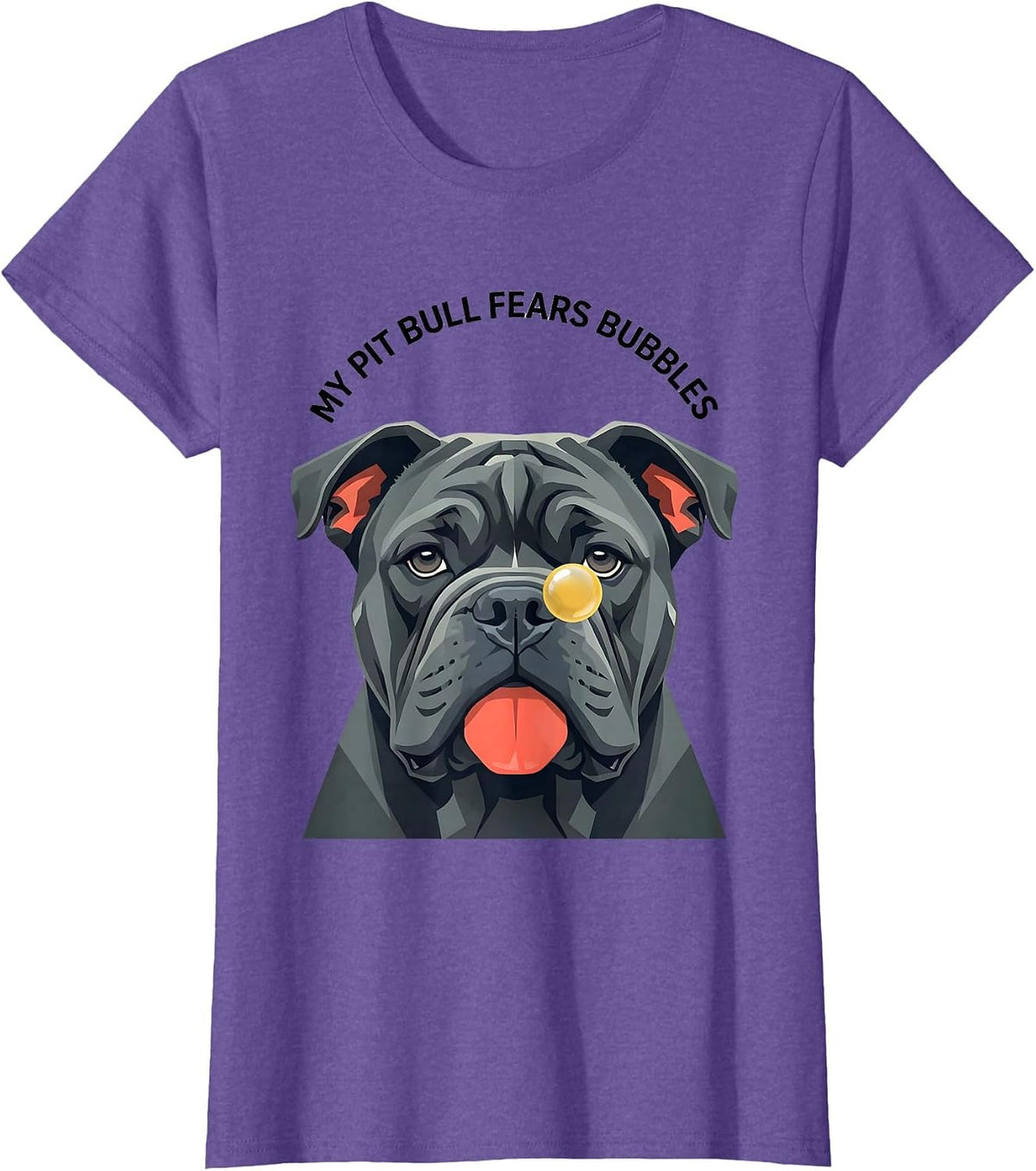 My Pit Bull Fears Bubbles Funny Pitbull Dog Mom Humor T-Shirt - Purple Heather